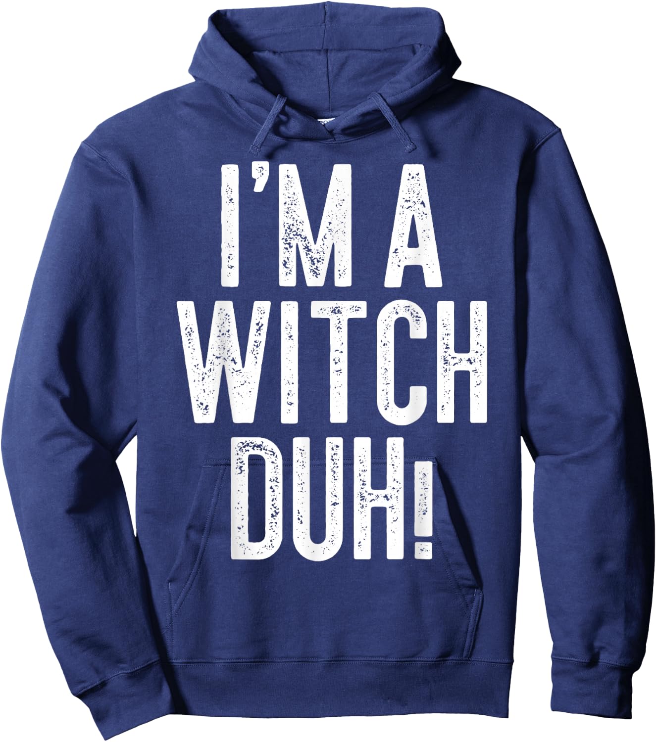 I'm A Witch Duh! Shirt Adult Men Women Kids Witch Costume Hoodie - Hoodie | Navy