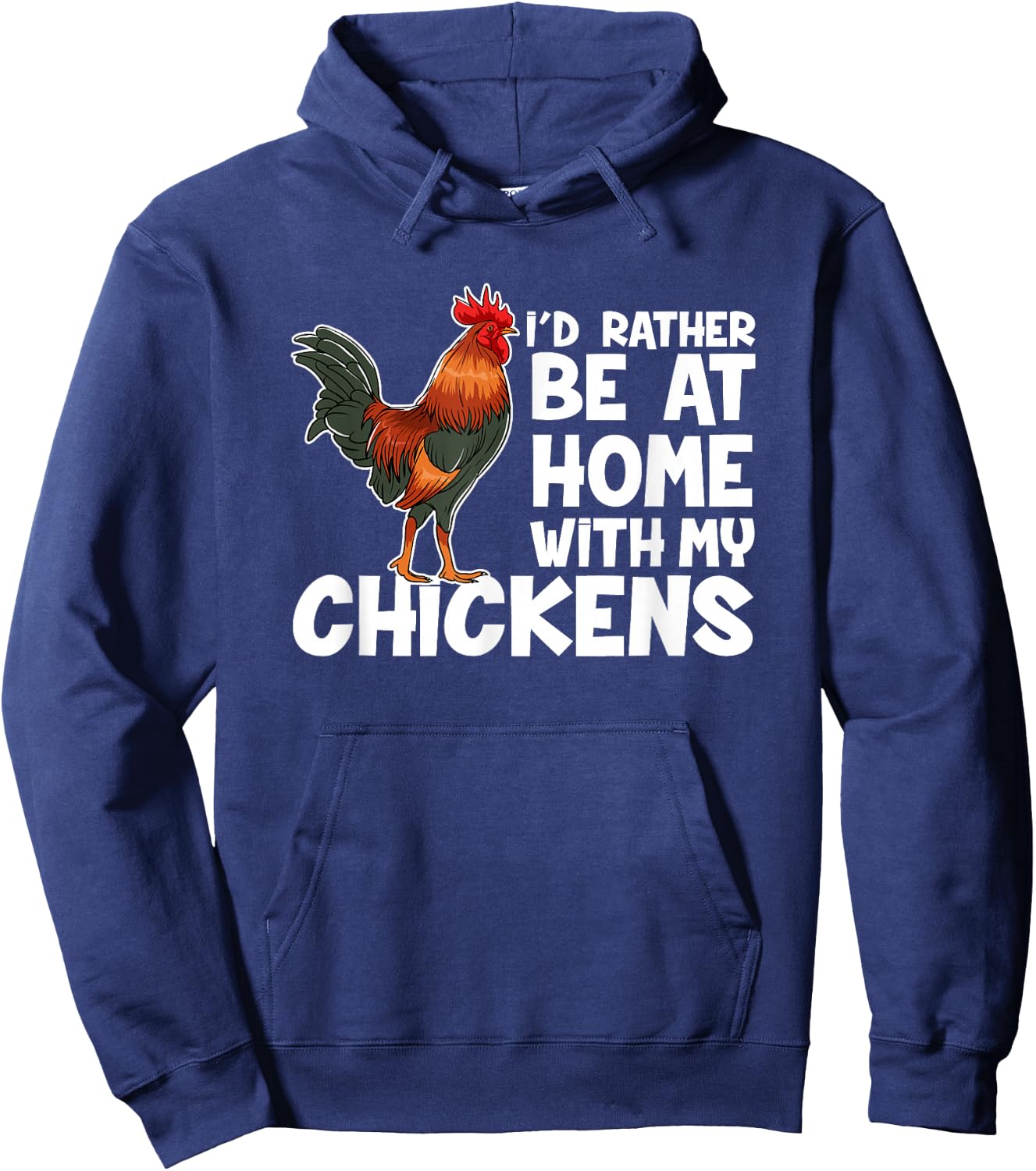 Chicken Farmer I Would Rather Be At Home With My Chickens. Hoodie - Hoodie | Navy