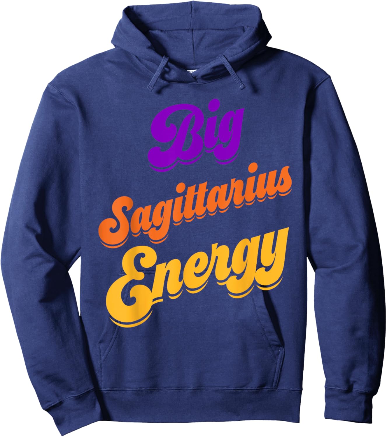 Big Sagittarius Energy Sagittarius Shirts Zodiac Astrology Hoodie - Hoodie | Navy
