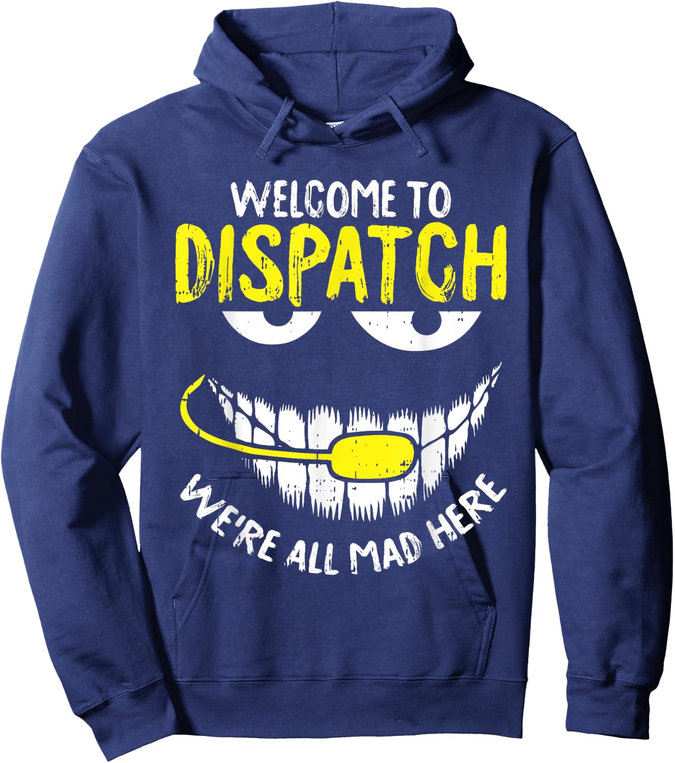 were All Mad Here Dispatch-er Funny 911 Operator Gift Small Hoodie - Hoodie | Navy