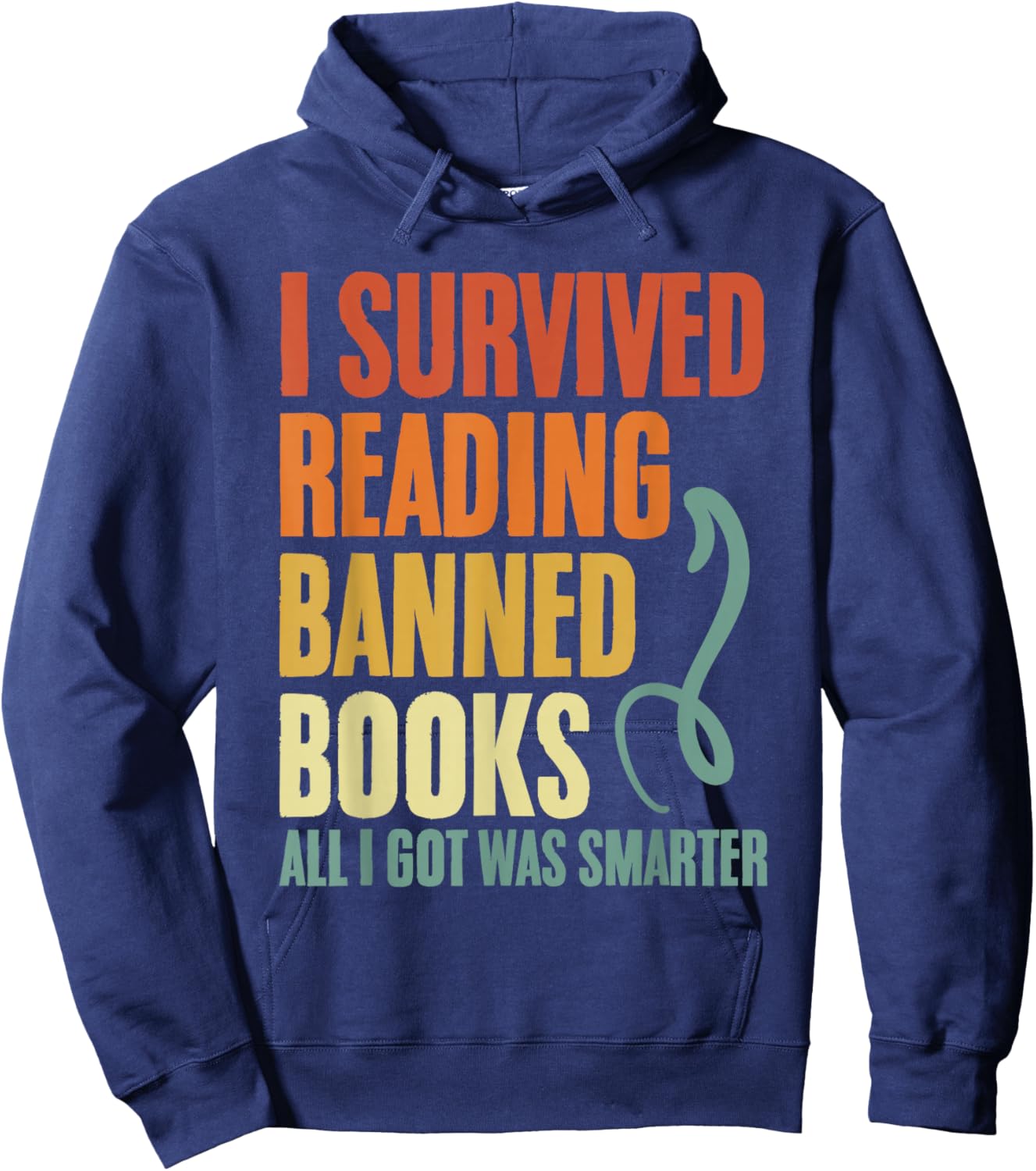 I Survived Reading Banned Books And All I Got Was Smarter Hoodie - Hoodie | Navy