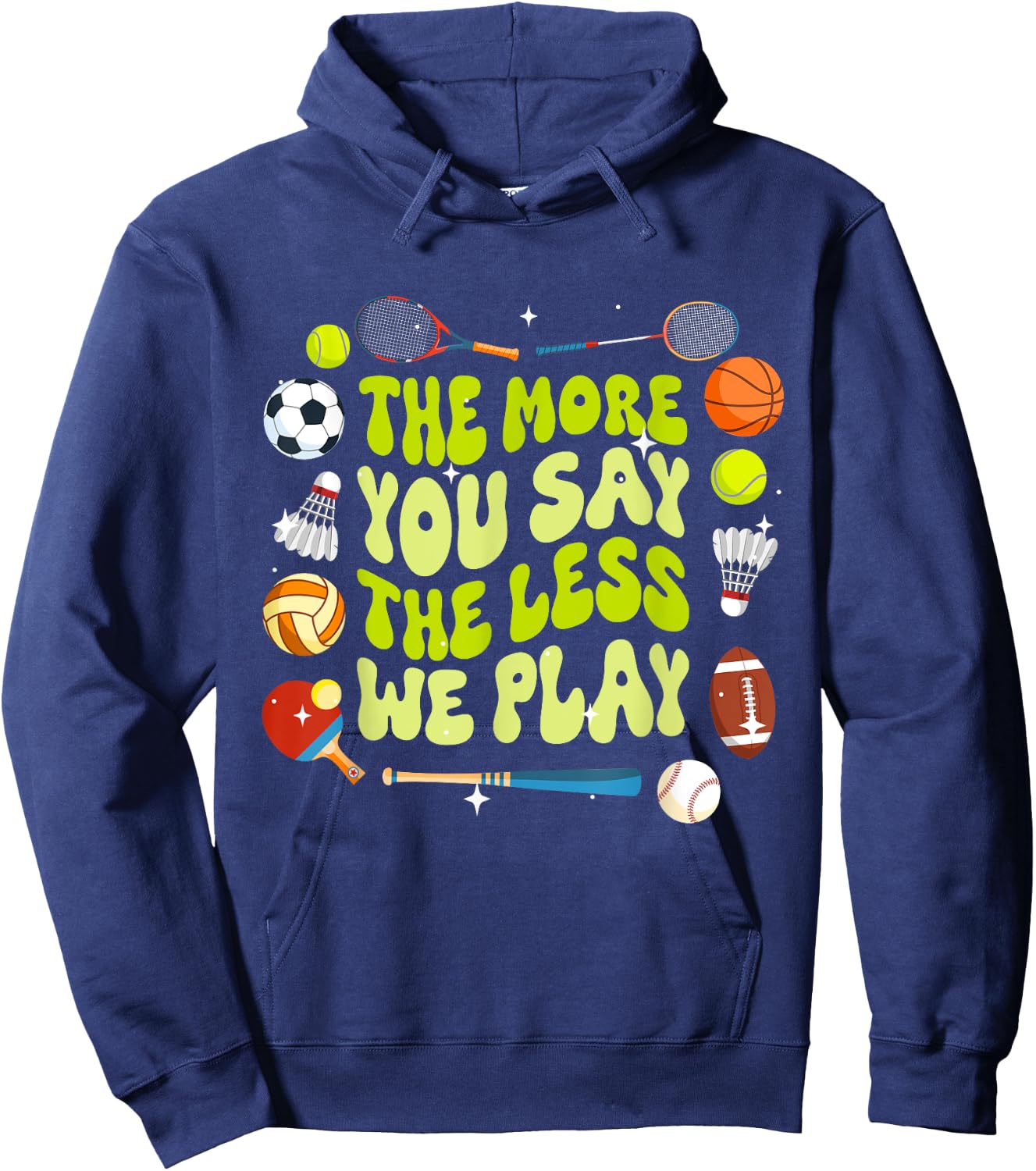 The More You Say The Less We Play Physical Education Hoodie - Hoodie | Navy