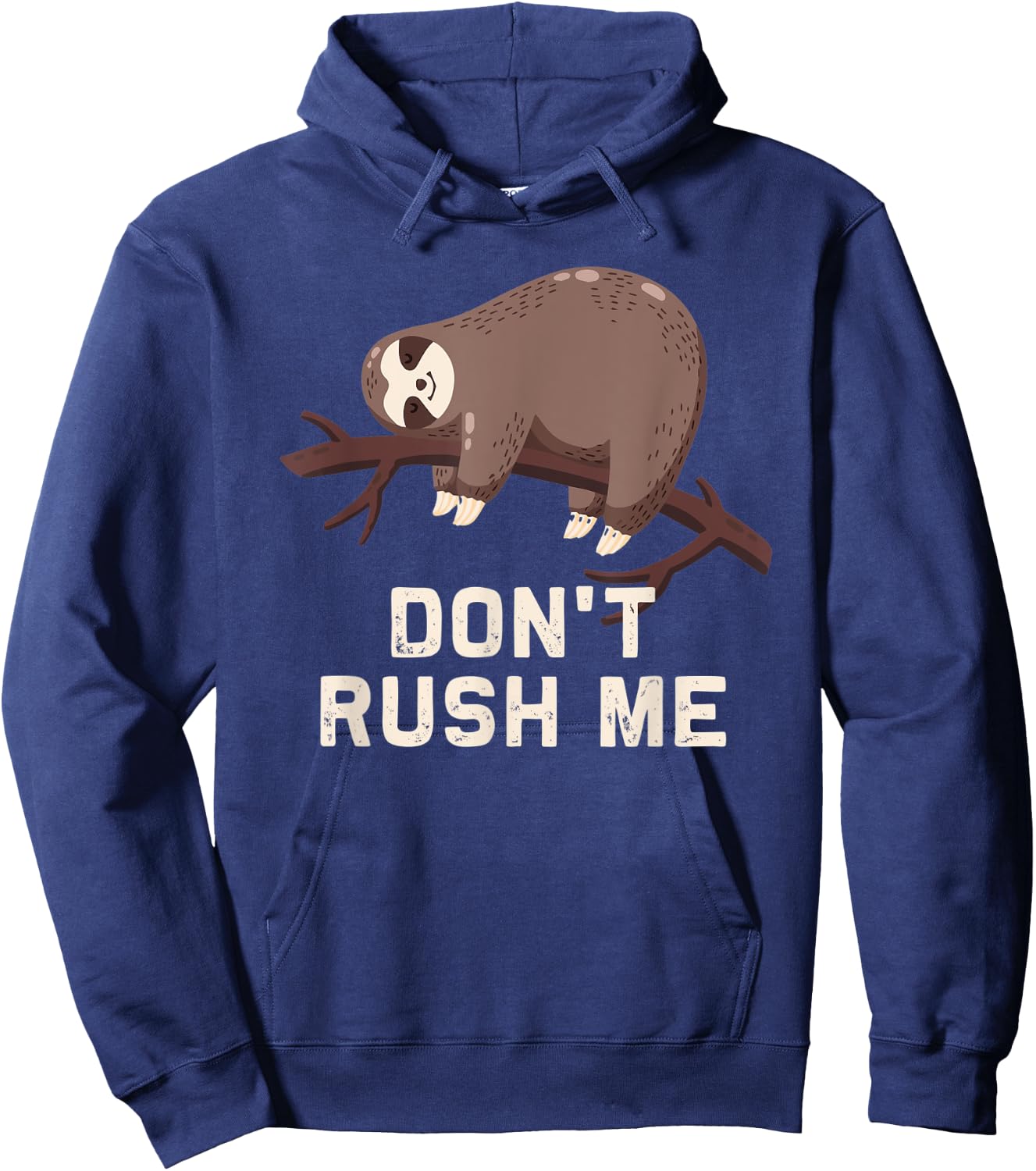 Funny Sloth Don't Rush Me | lazy slow sloth gift Hoodie - Hoodie | Navy