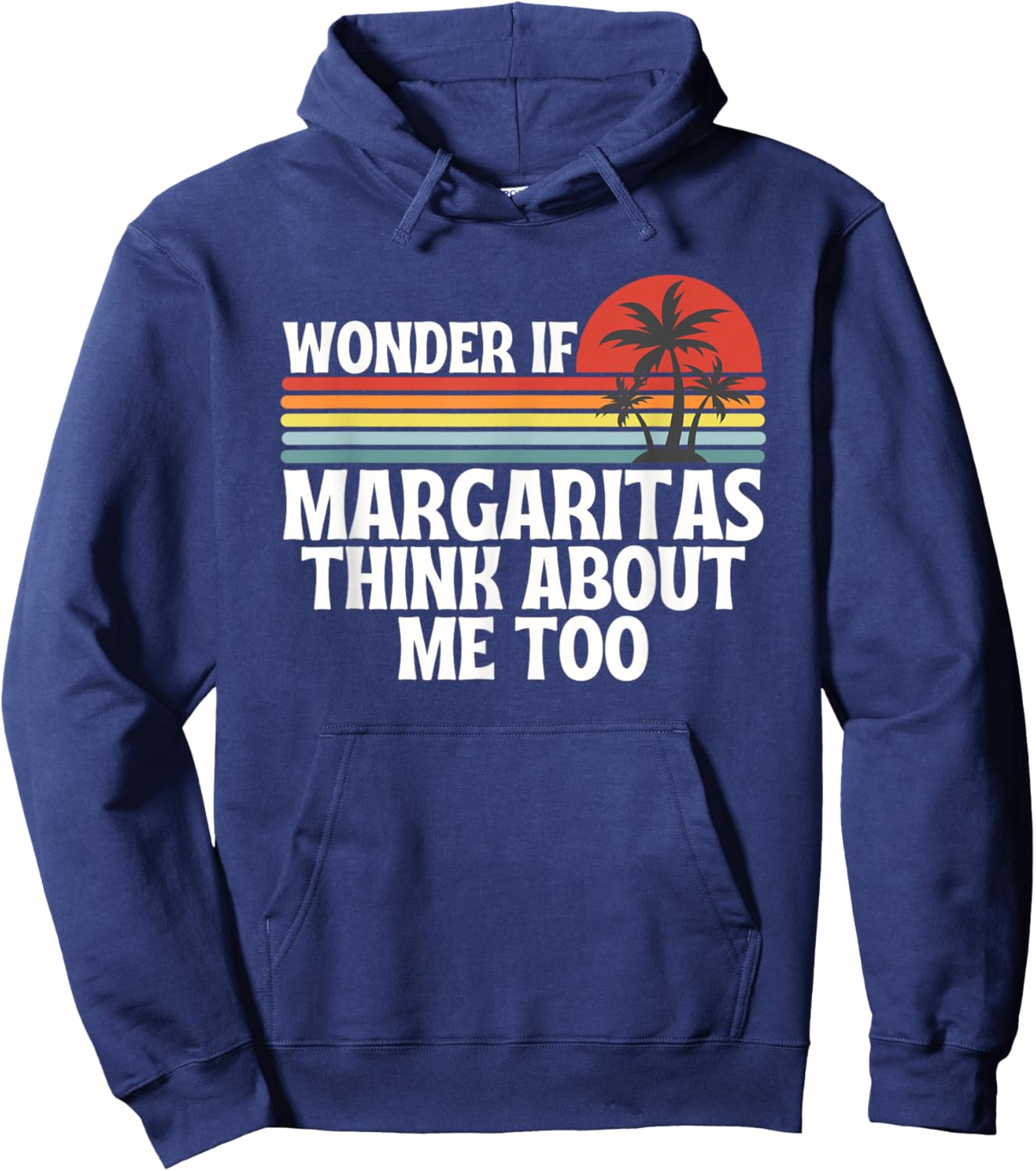 Wonder If Margaritas Think About Me Too Summer Hoodie - Hoodie | Navy