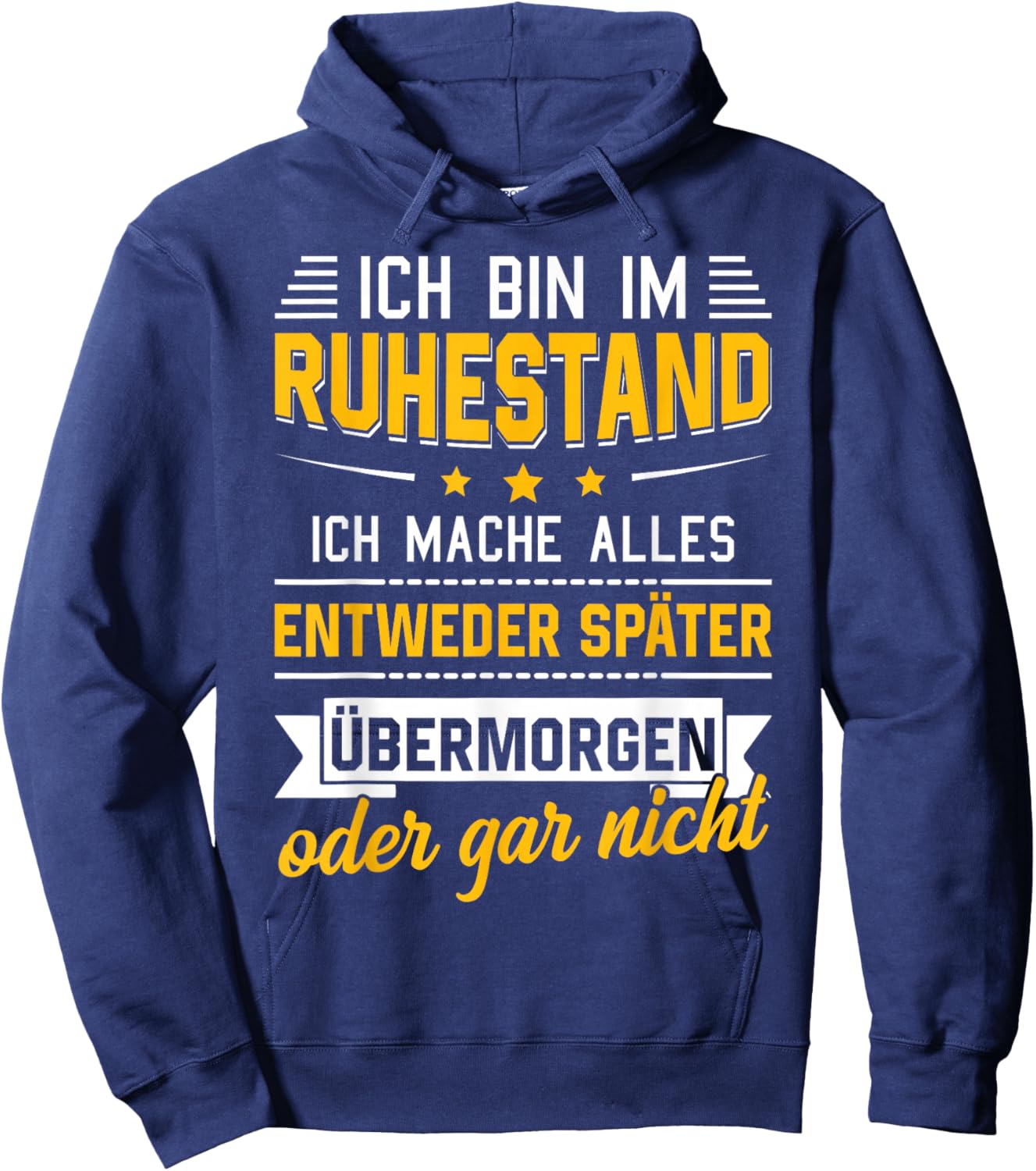 Ich Bin Im Ruhestand Ich Mache Alles Später Rentner Rente Hoodie - Hoodie | Navy