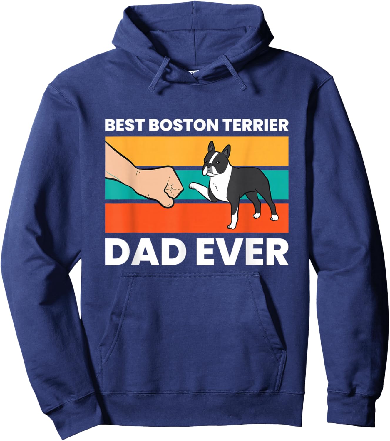 Cute Boston Terrier Best Boston Terrier Dad Ever Hoodie - Hoodie | Navy