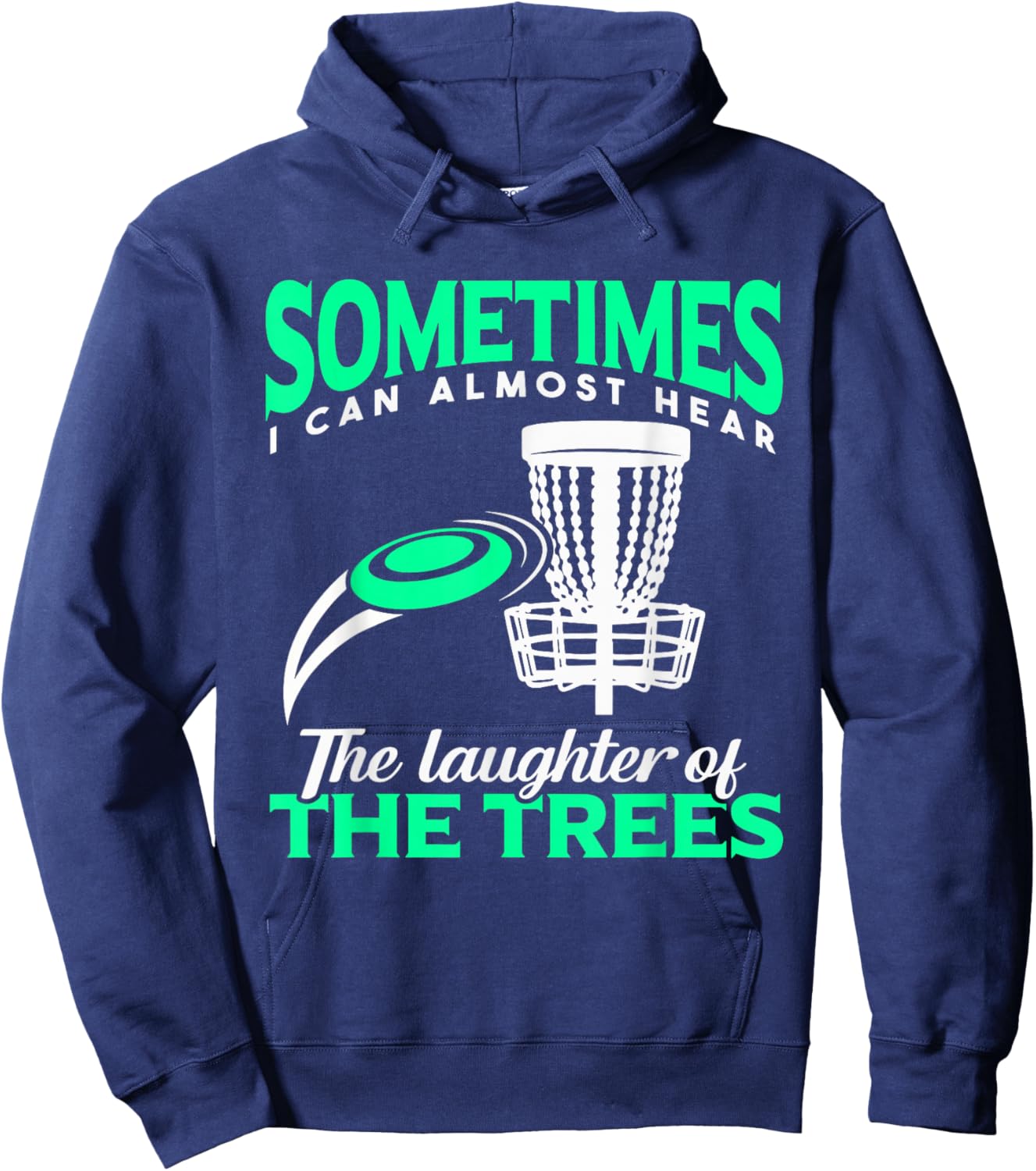 Disc Golf Player Frisbee Golf I Can Almost Hear The Laughter Hoodie - Hoodie | Navy