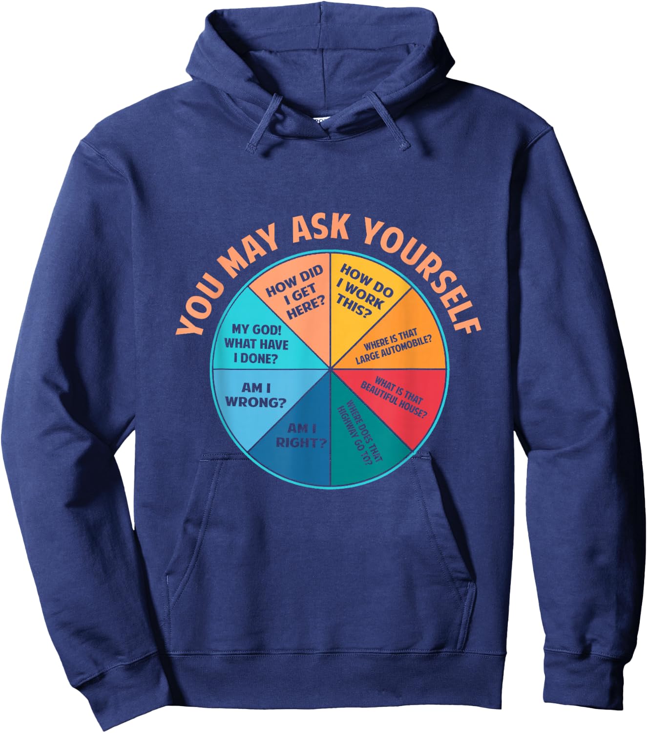 You May Ask Yourself Once In A Lifetime Pie Chart Hoodie - Hoodie | Navy