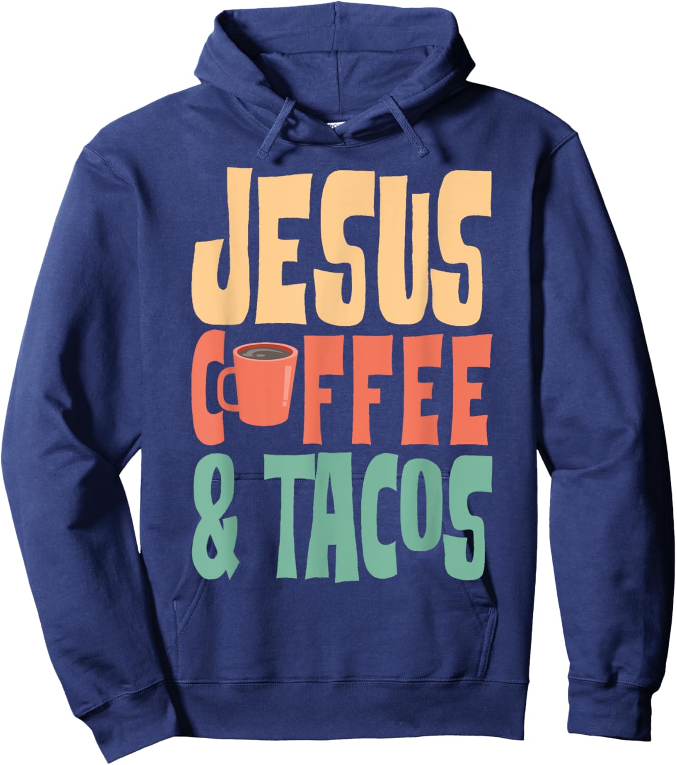 Jesus Coffee & Tacos Christianity Hoodie - Hoodie | Navy