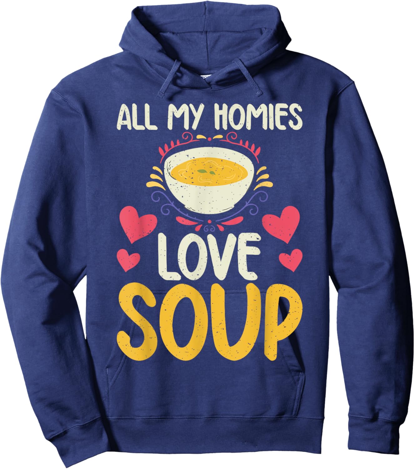 All my Homies Love Soup Lover Hoodie - Hoodie | Navy