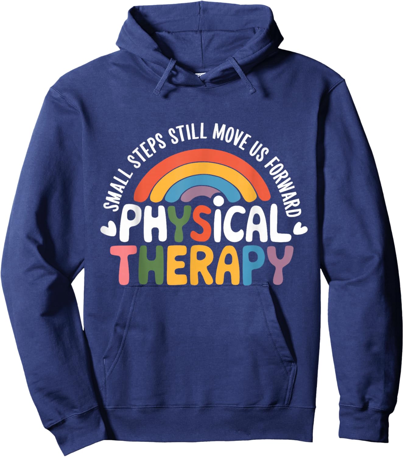Physical Therapy Small Steps Still Move Us Forward Therapist Hoodie - Hoodie | Navy