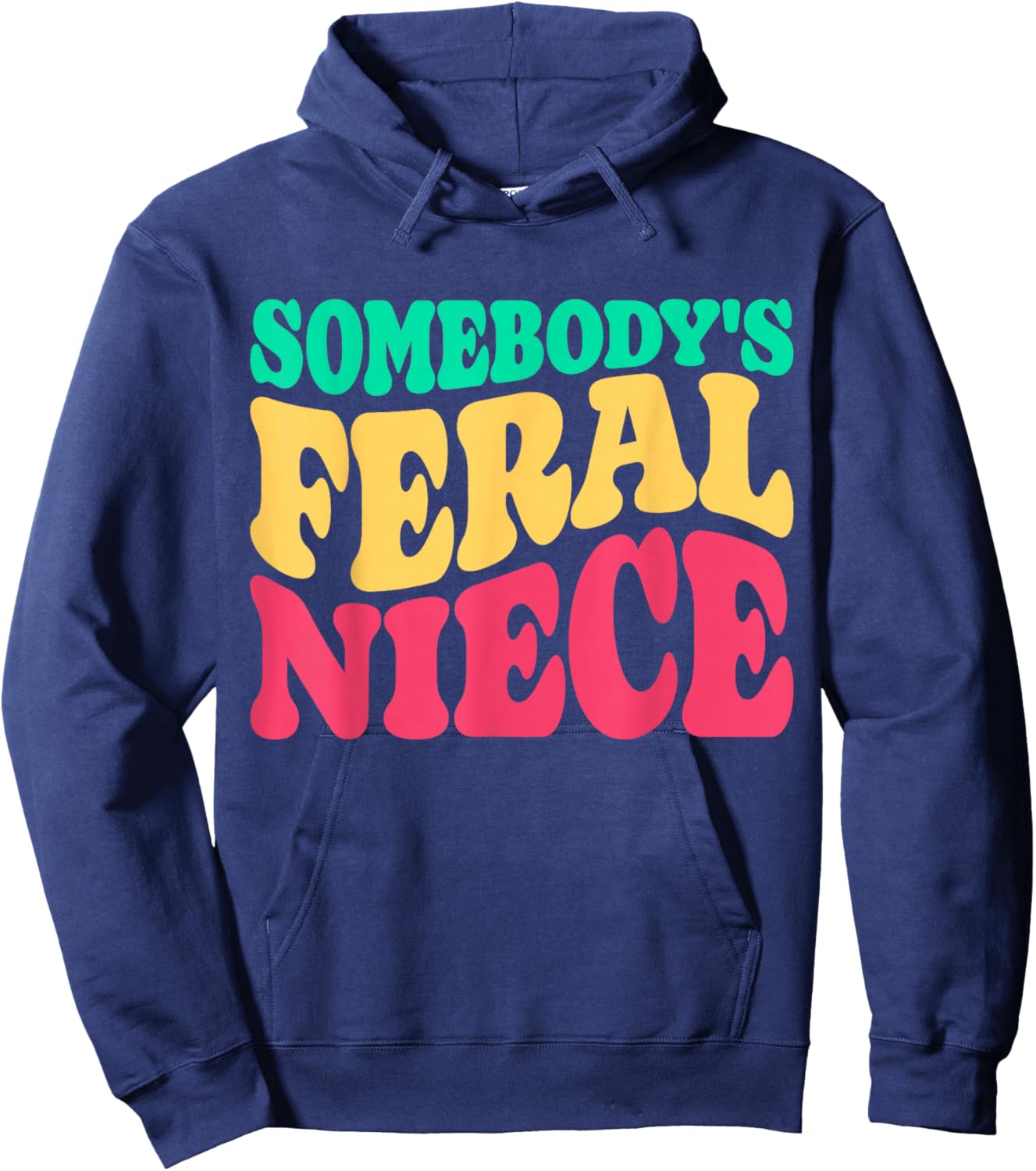 Somebody's Feral Niece Favorite Aunt Matching Birthday Girl Hoodie - Hoodie | Navy