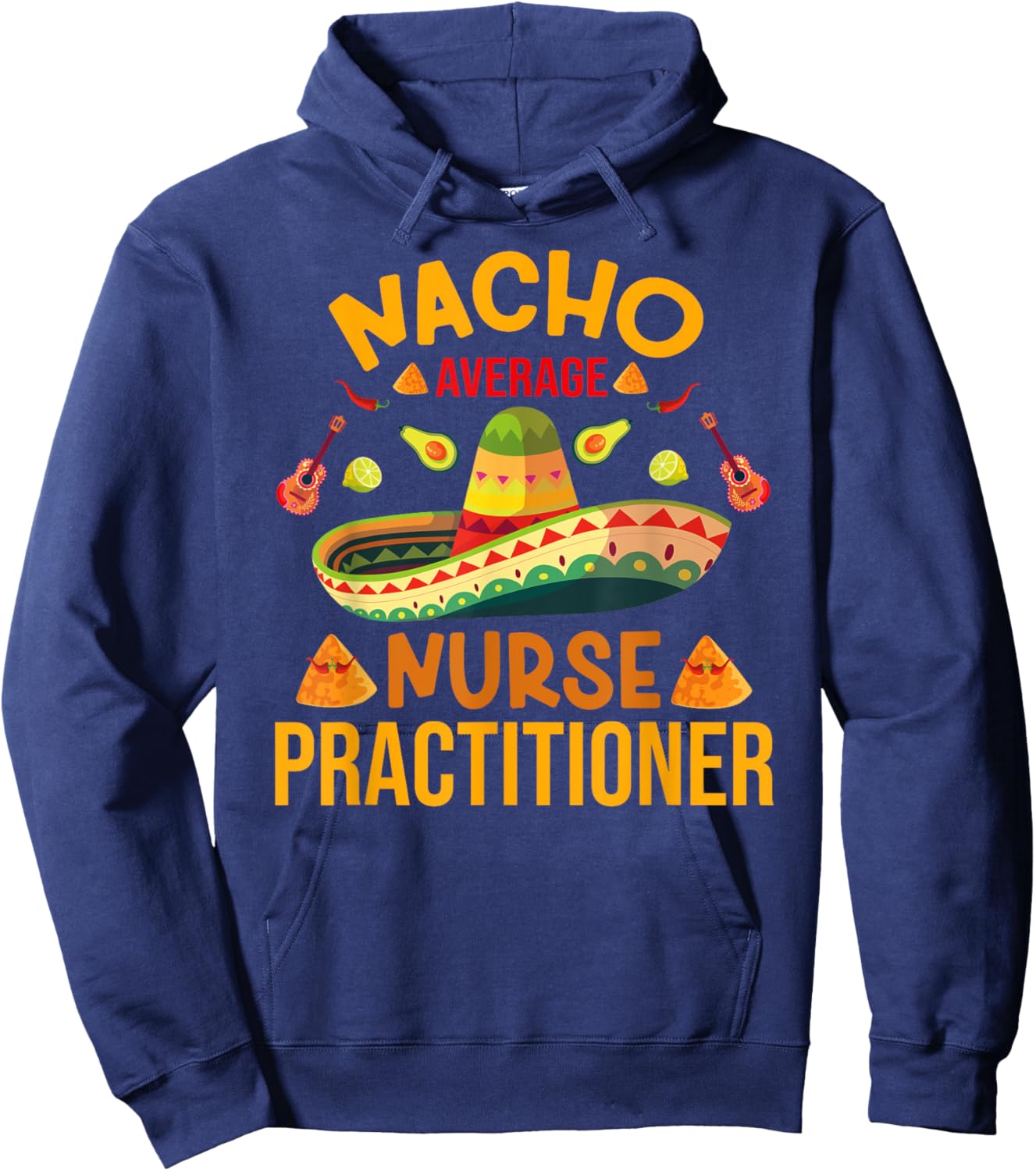 Mexican Cinco de Mayo Nacho Average RN Nurse Practitioner Hoodie - Hoodie | Navy