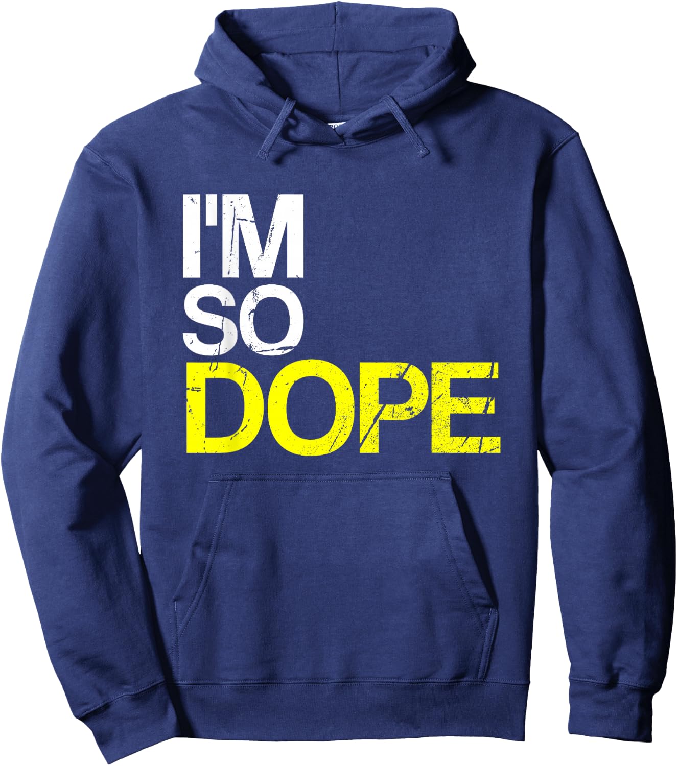 I'm So Dope Urban Hip Hop Style Funny Gift Rap Hoodie - Hoodie | Navy