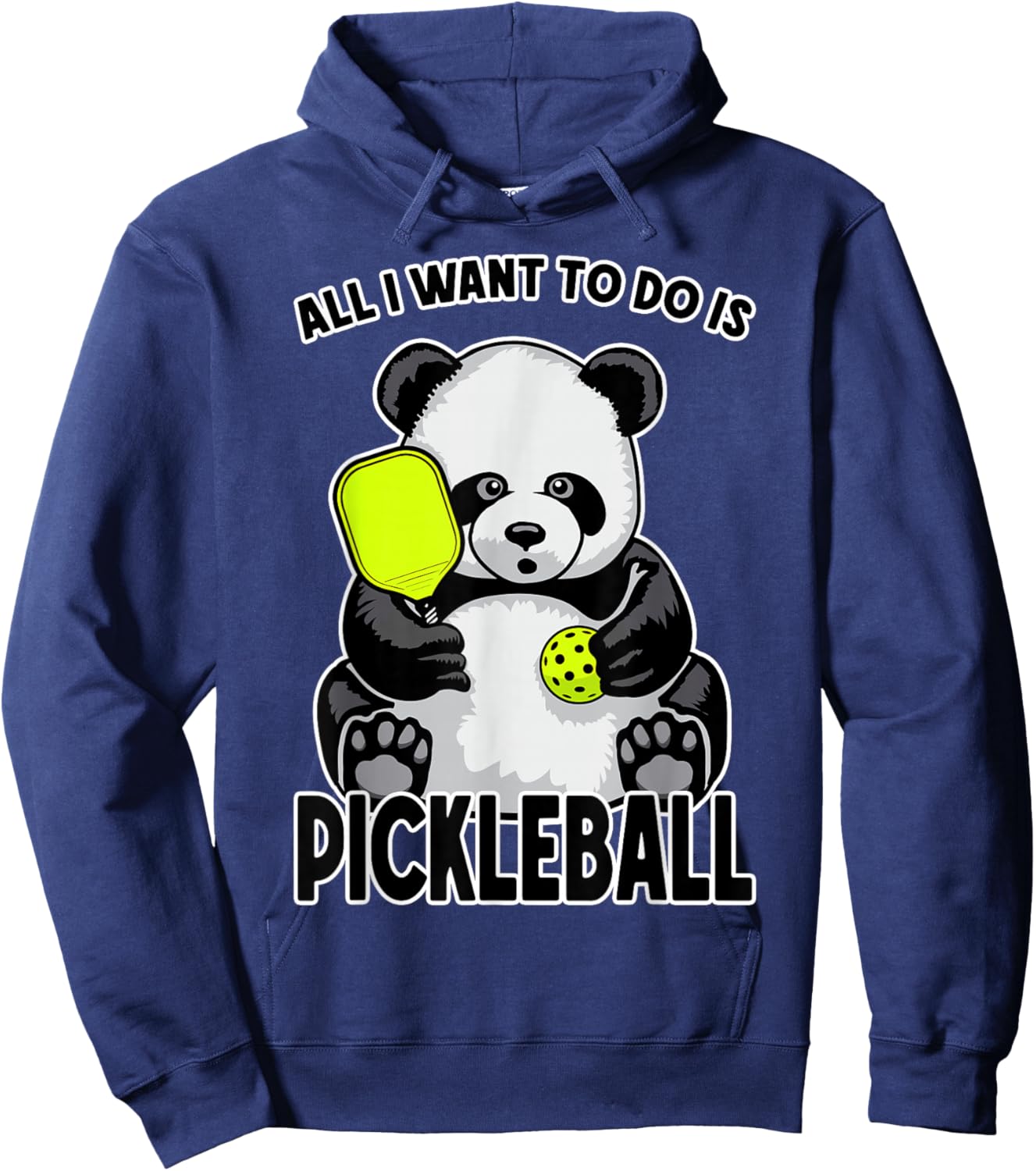 Panda Pickleball All I Want To Do Is Cute Funny Bear Player Hoodie - Hoodie | Navy