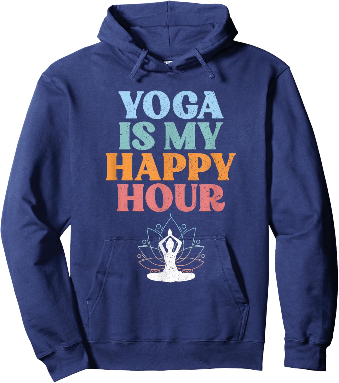 Yoga Is My Happy Hour | Spiritual Meditation | Buddhism Hoodie - Hoodie | Navy