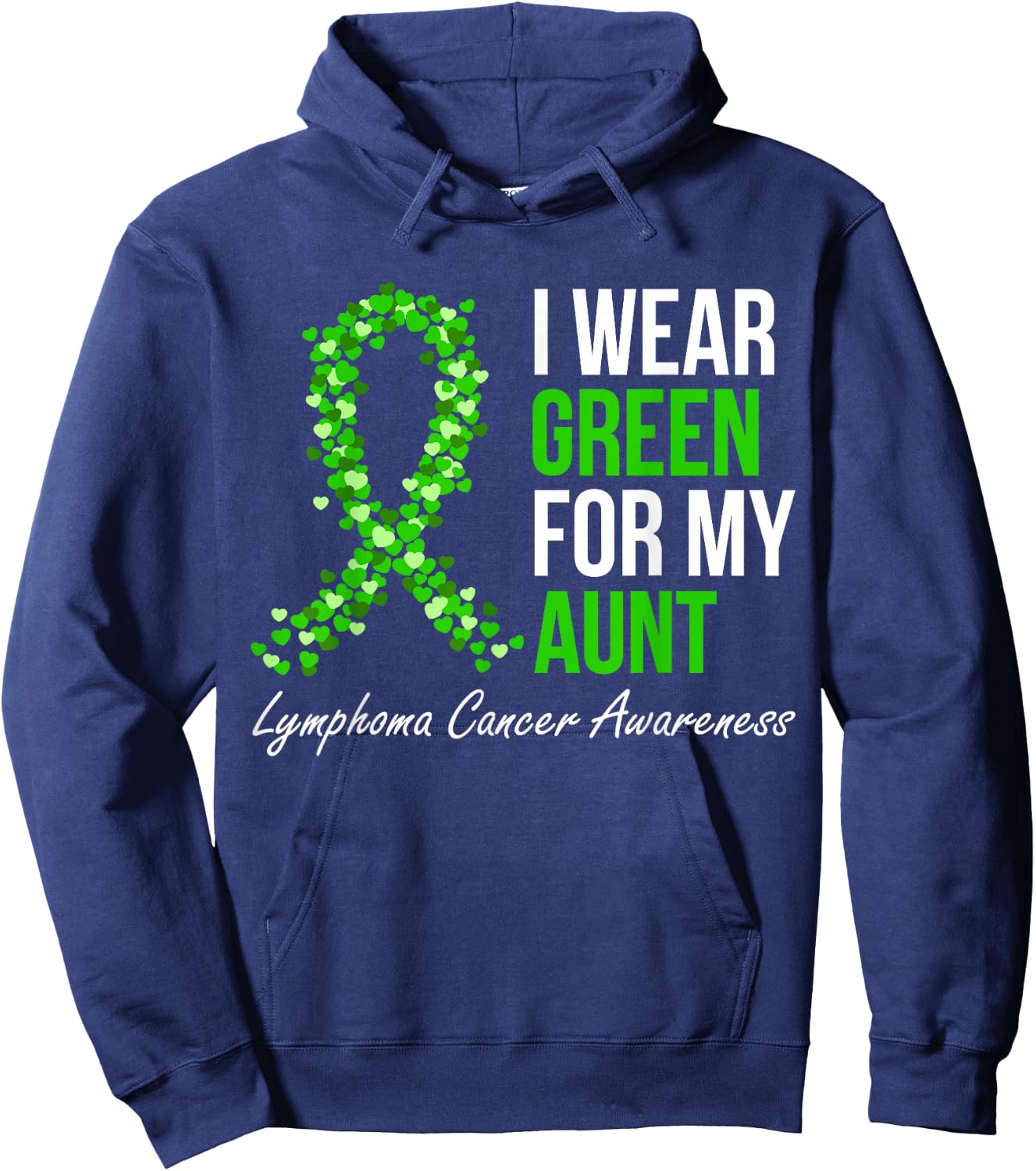 Lymphoma Cancer Ribbon I Wear Green For My Aunt Support Hoodie - Hoodie | Navy