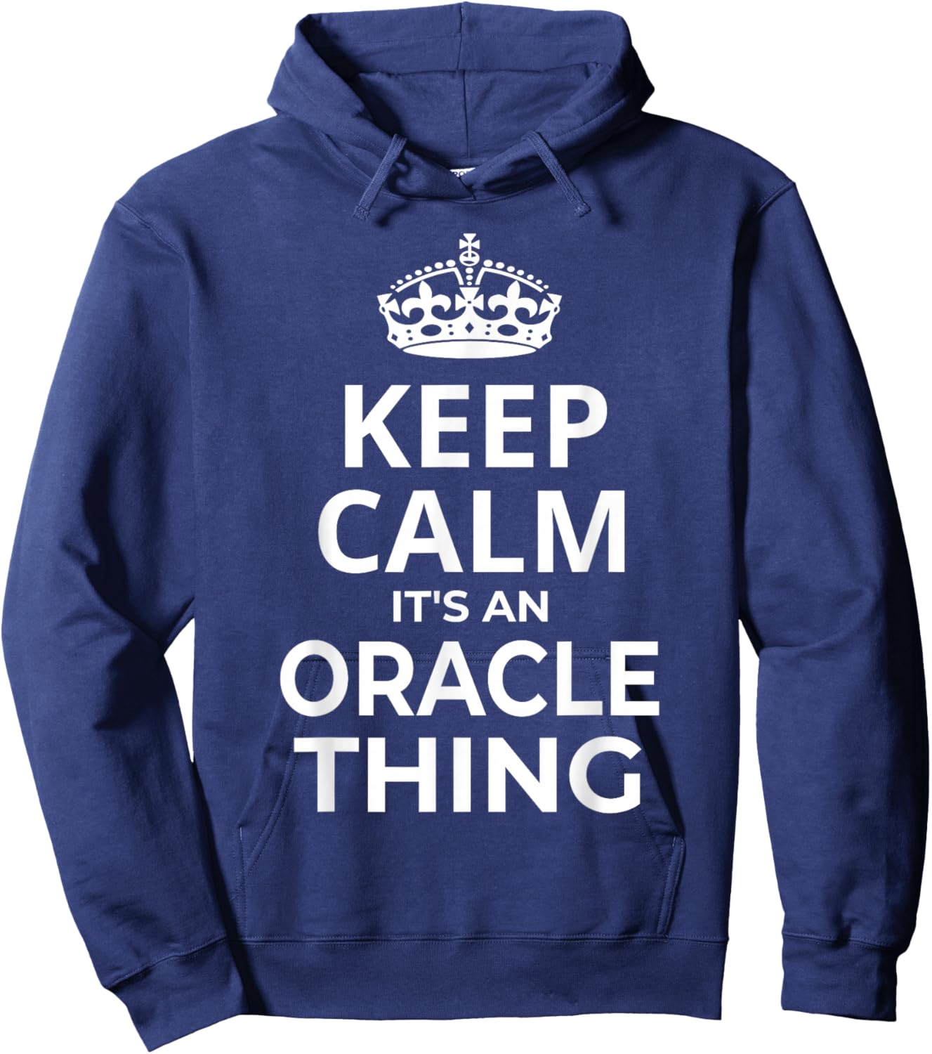 Oracle Women Girl Baby Name: Keep Calm It's An Oracle Thing! Hoodie - Hoodie | Navy