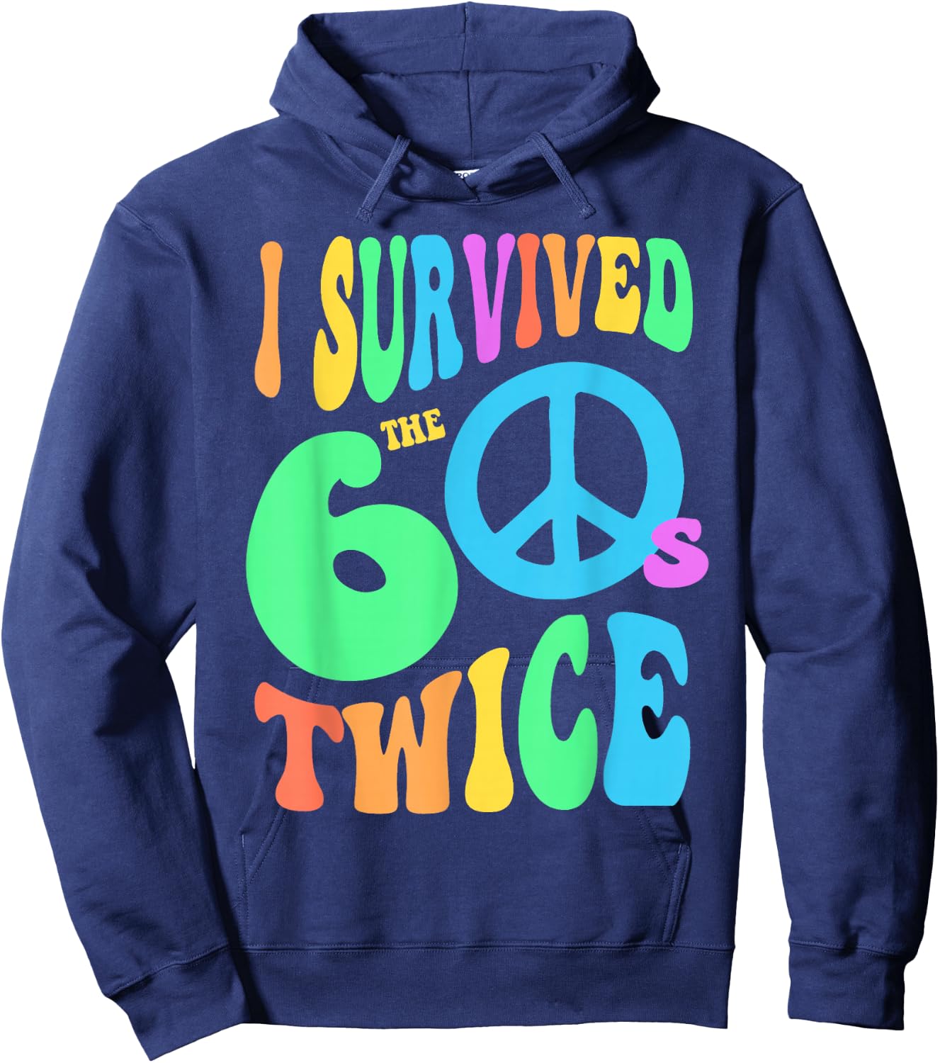 Retro I SURVIVED The SIXTIES TWICE 70th Birthday Joke 60s 70 Hoodie - Hoodie | Navy