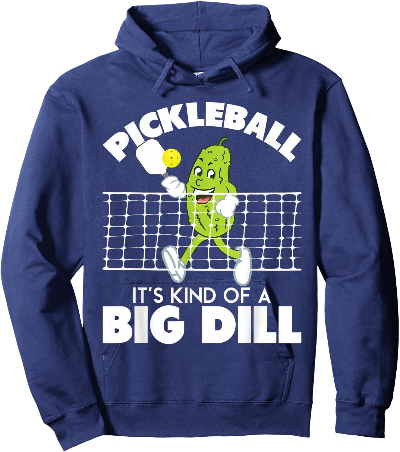 It's Kind Of A Big Dill - Funny Pickleball Paddleball Hoodie - Hoodie | Navy