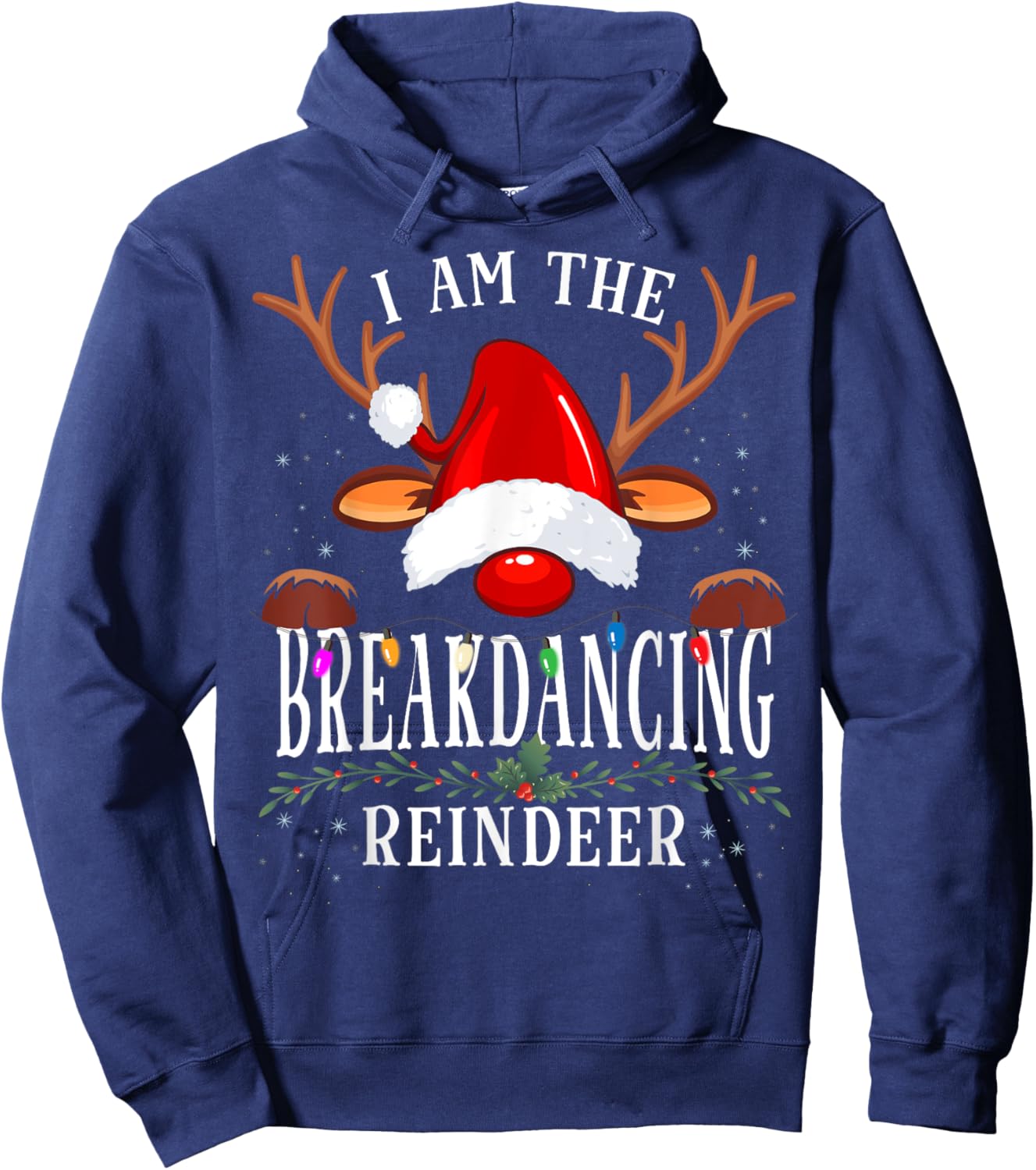 I Am The Breakdancing Reindeer Christmas Family Hoodie - Hoodie | Navy