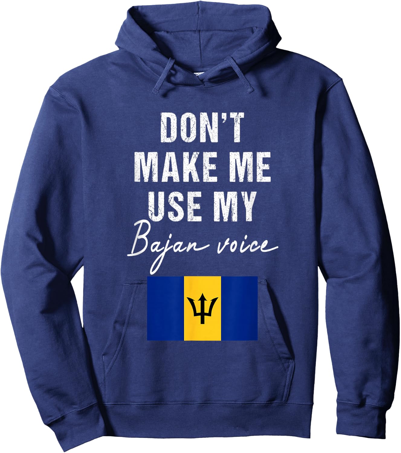 Don't Make me use my Bajan Voice - Barbados Flag Funny Hoodie - Hoodie | Navy