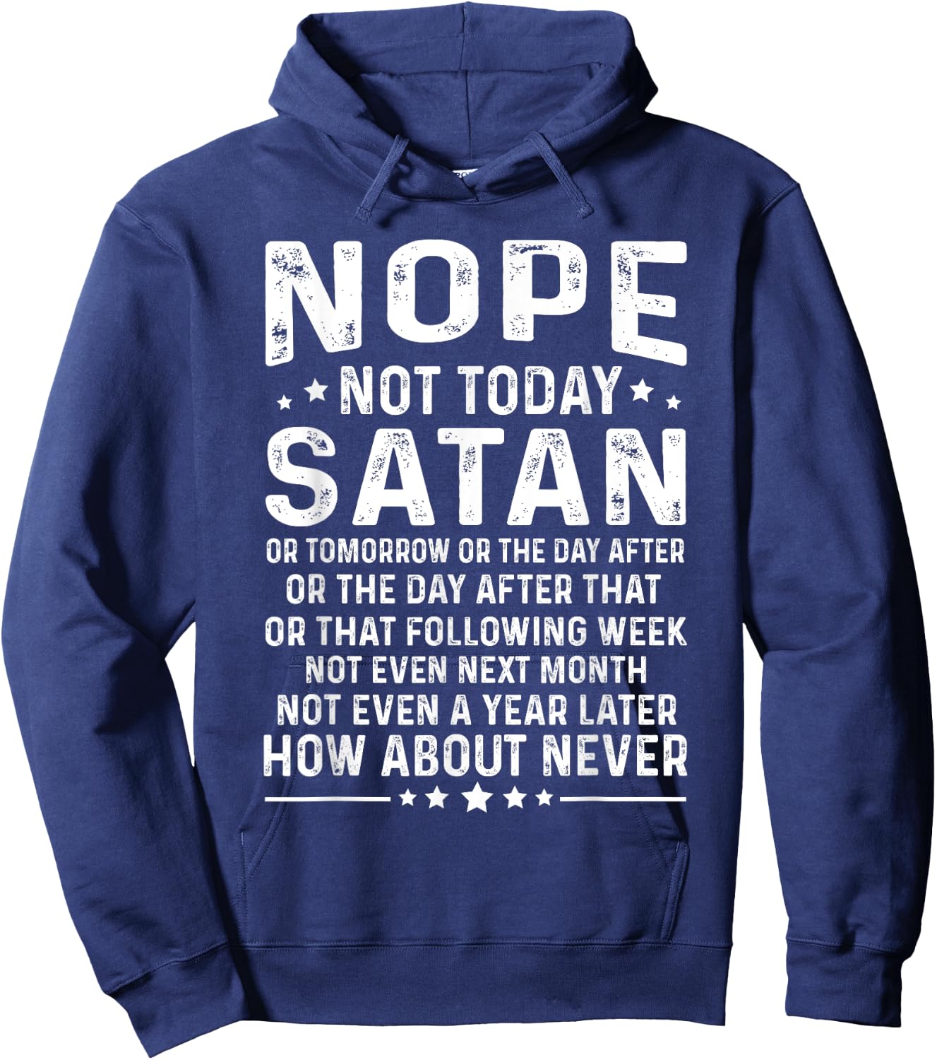 Funny quote Nope Not Today Satan Never Graphic Hoodie - Hoodie | Navy