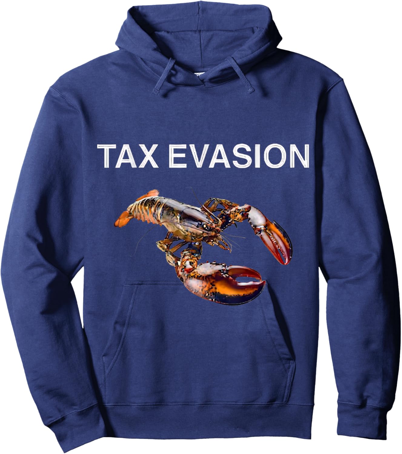 Tax Evasion Lobster Funny Sarcasm Oddly Specific Meme Hoodie - Hoodie | Navy