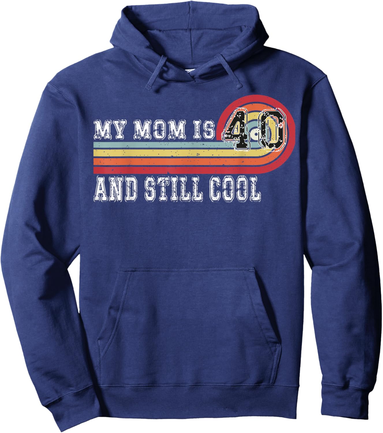 My Mom Is 40 And Still Cool Recto 40 Mom Birthday Hoodie - Hoodie | Navy