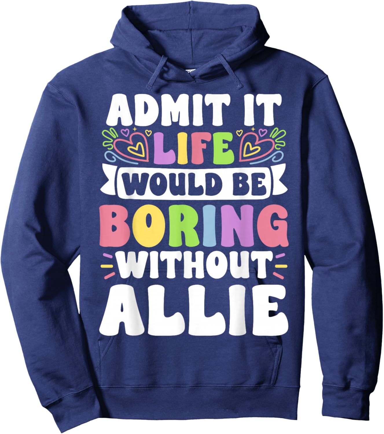 Allie Personalized Name Funny Saying First Name Family Hoodie - Hoodie | Navy