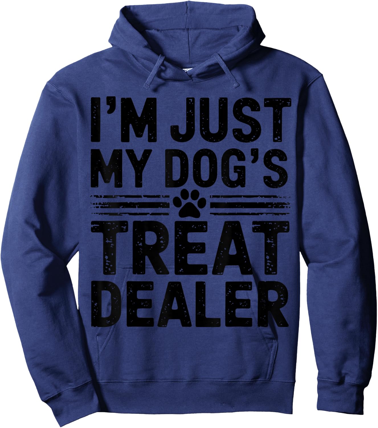 I'm Just My Dog's Treat Dealer Funny Dog Treat Dealer Hoodie - Hoodie | Navy