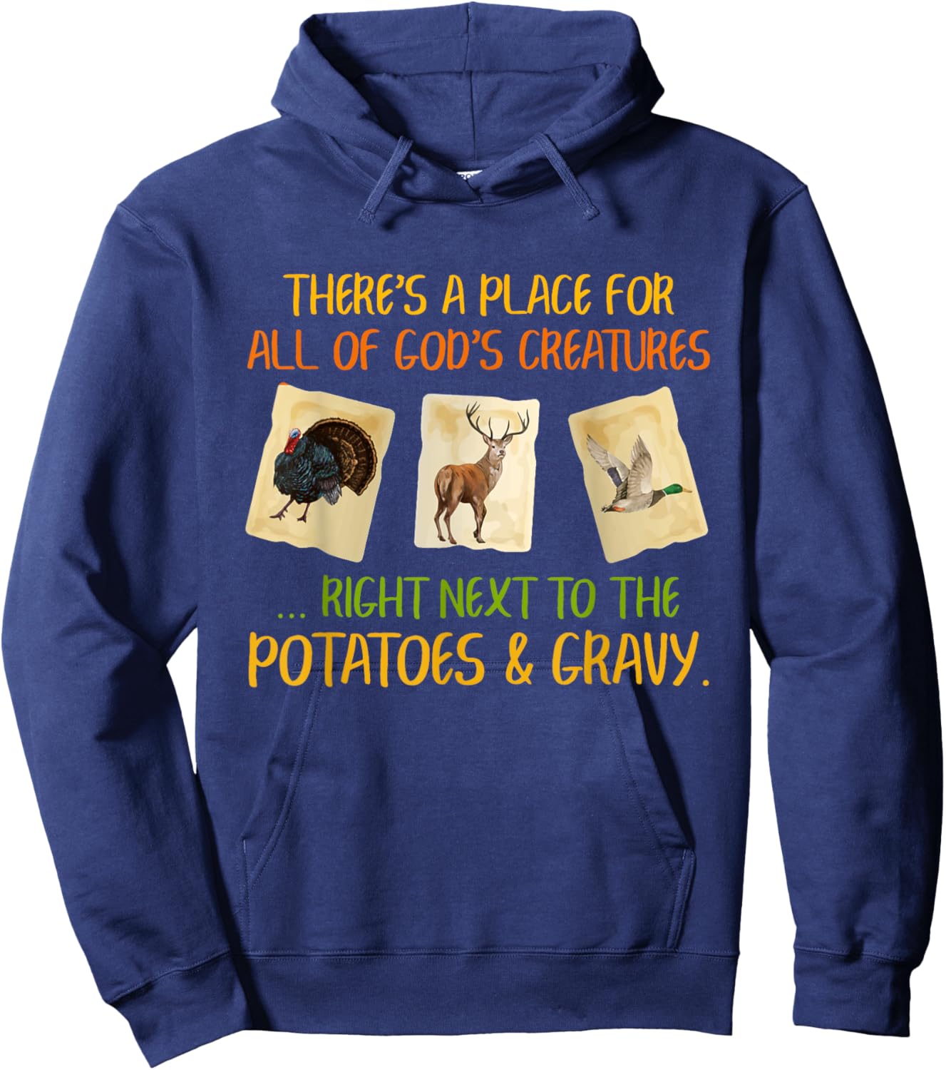 There's A Place For All Of God's Creatures Funny Hunter Hoodie - Hoodie | Navy