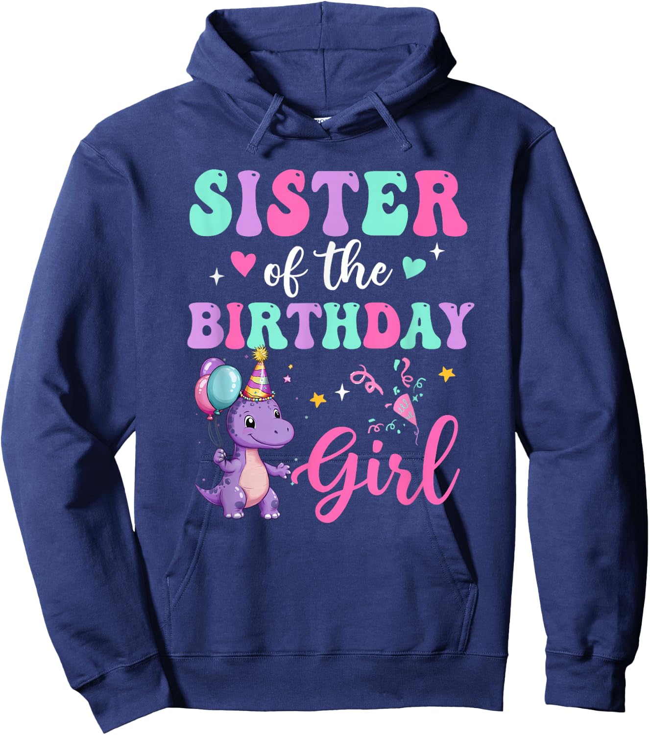 Sister Of The Birthday For Girl Dinosaur T-Rex Party Family Hoodie - Hoodie | Navy