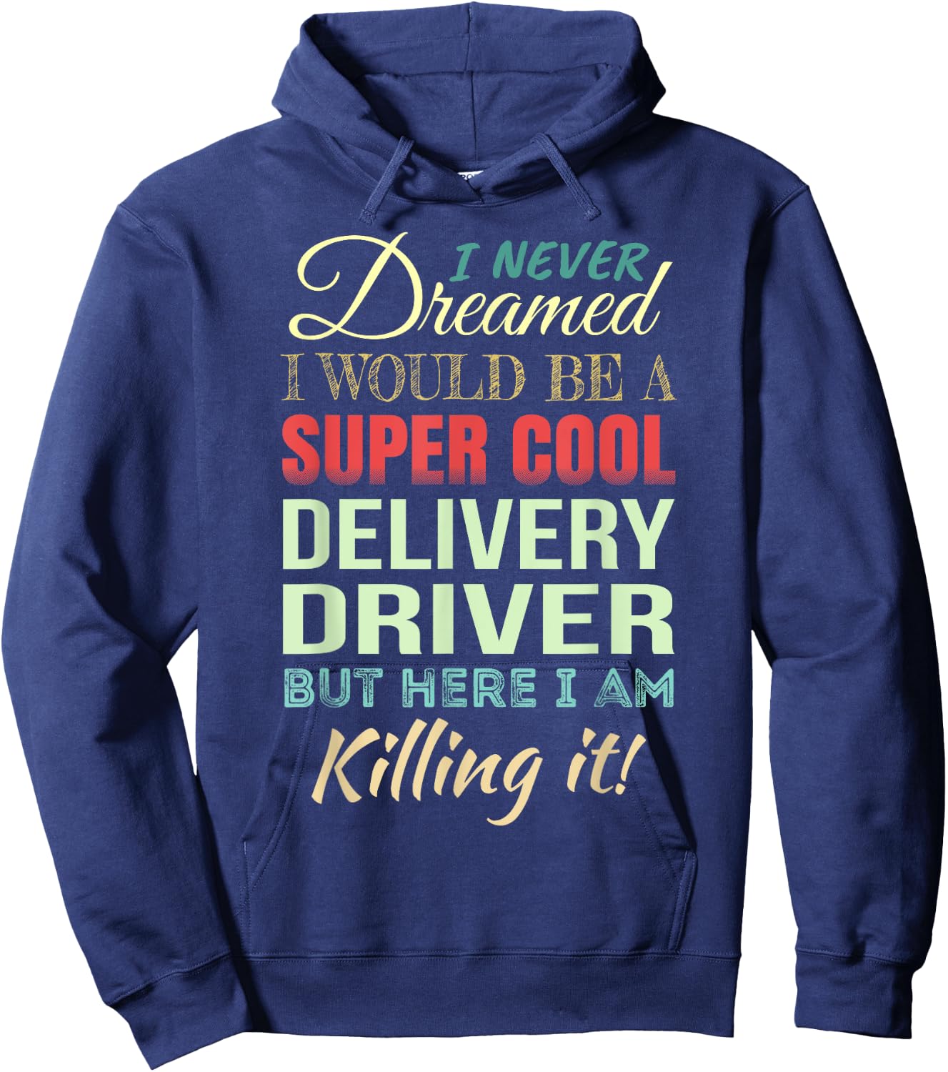 Delivery Driver Funny Gift Appreciation Hoodie - Hoodie | Navy