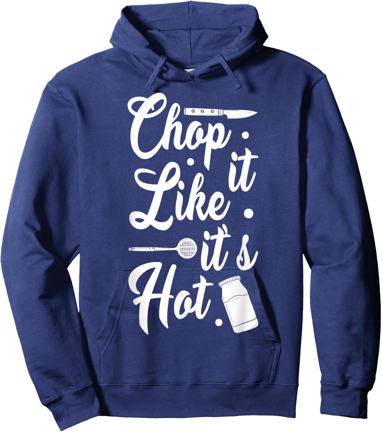Chop It Like It's Hot Culinary Humor Hoodie - Hoodie | Navy