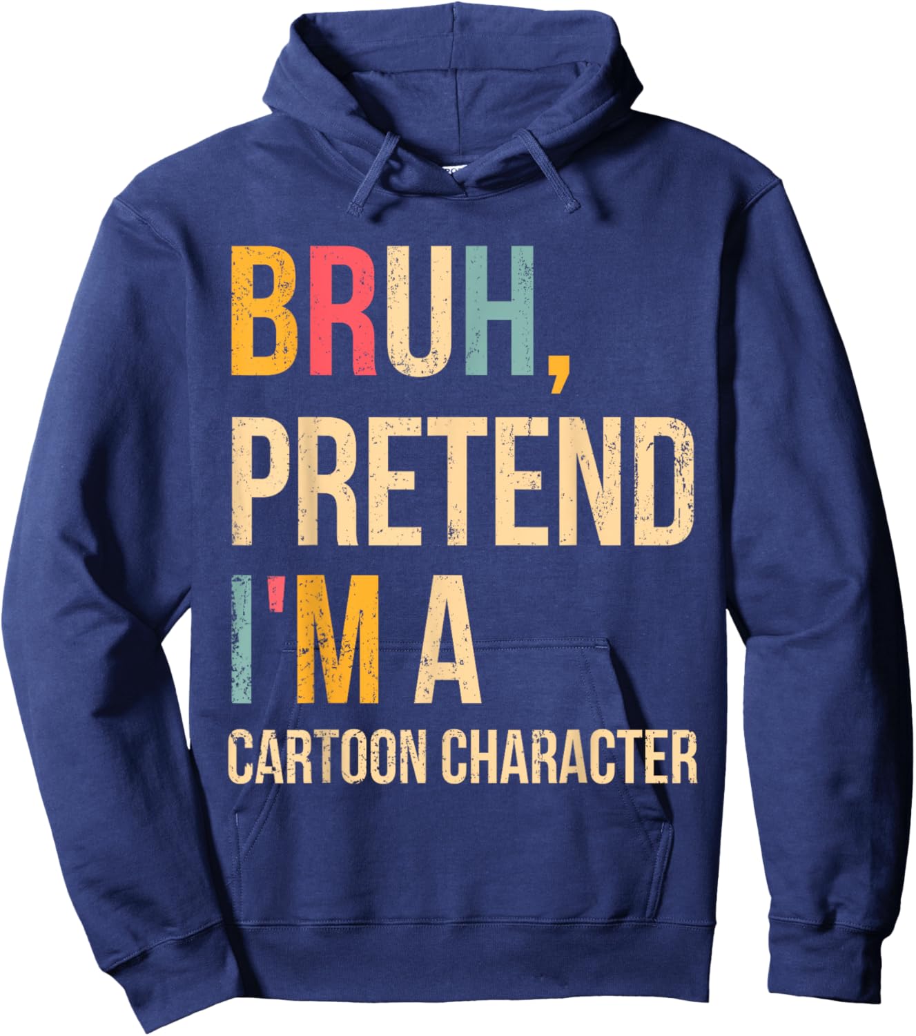 Bruh Pretend I'm A Cartoon Character Halloween Costume DIY Hoodie - Hoodie | Navy