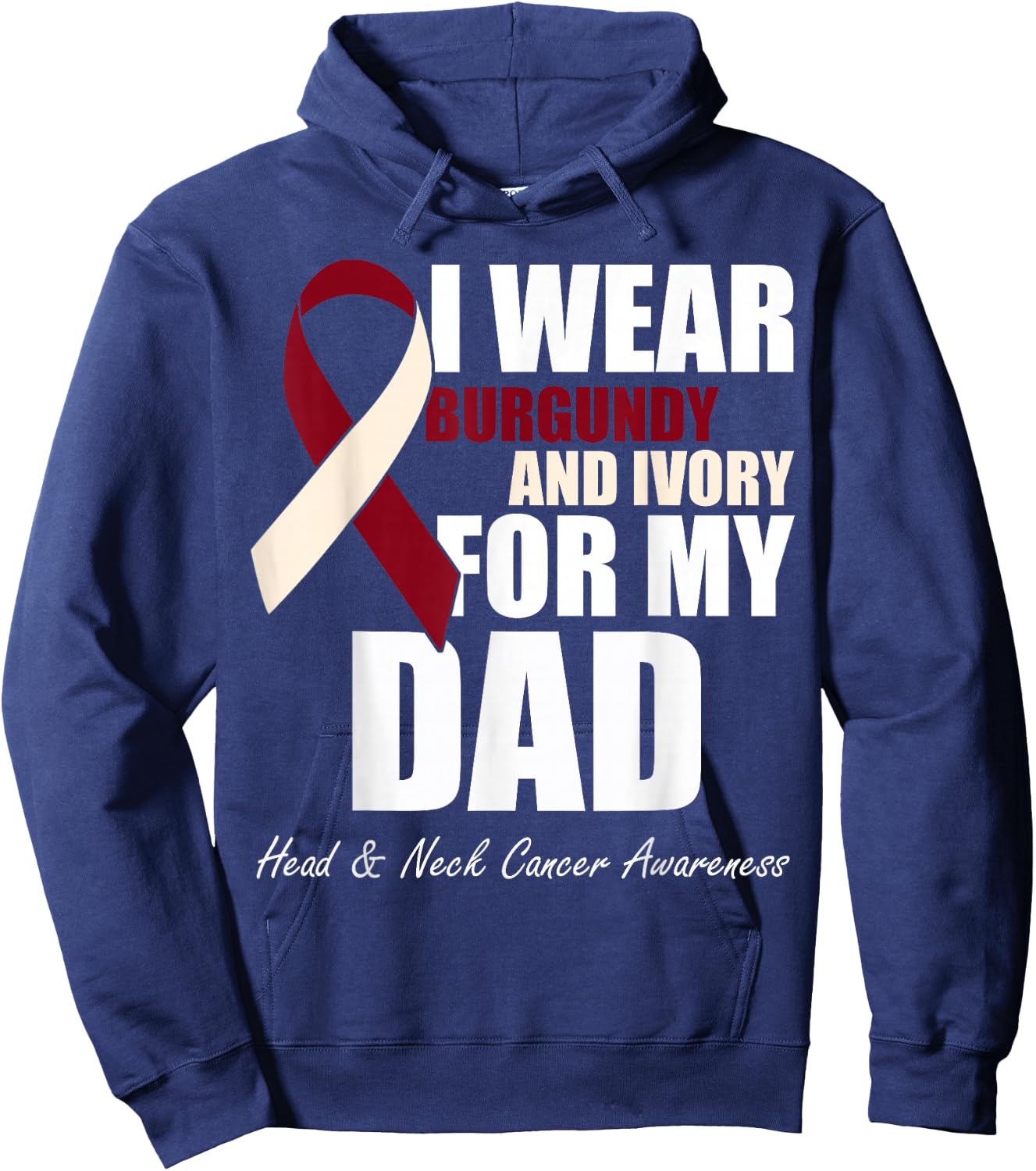 I Wear Burgundy Ivory For My Dad Oral Head Neck Cancer Hoodie - Hoodie | Navy