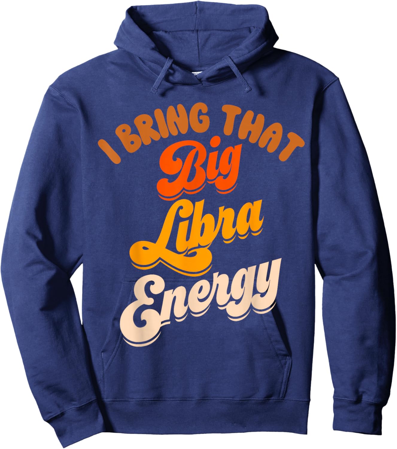 Libra Shirts Big Libra Energy Birthday Zodiac Sign Hoodie - Hoodie | Navy