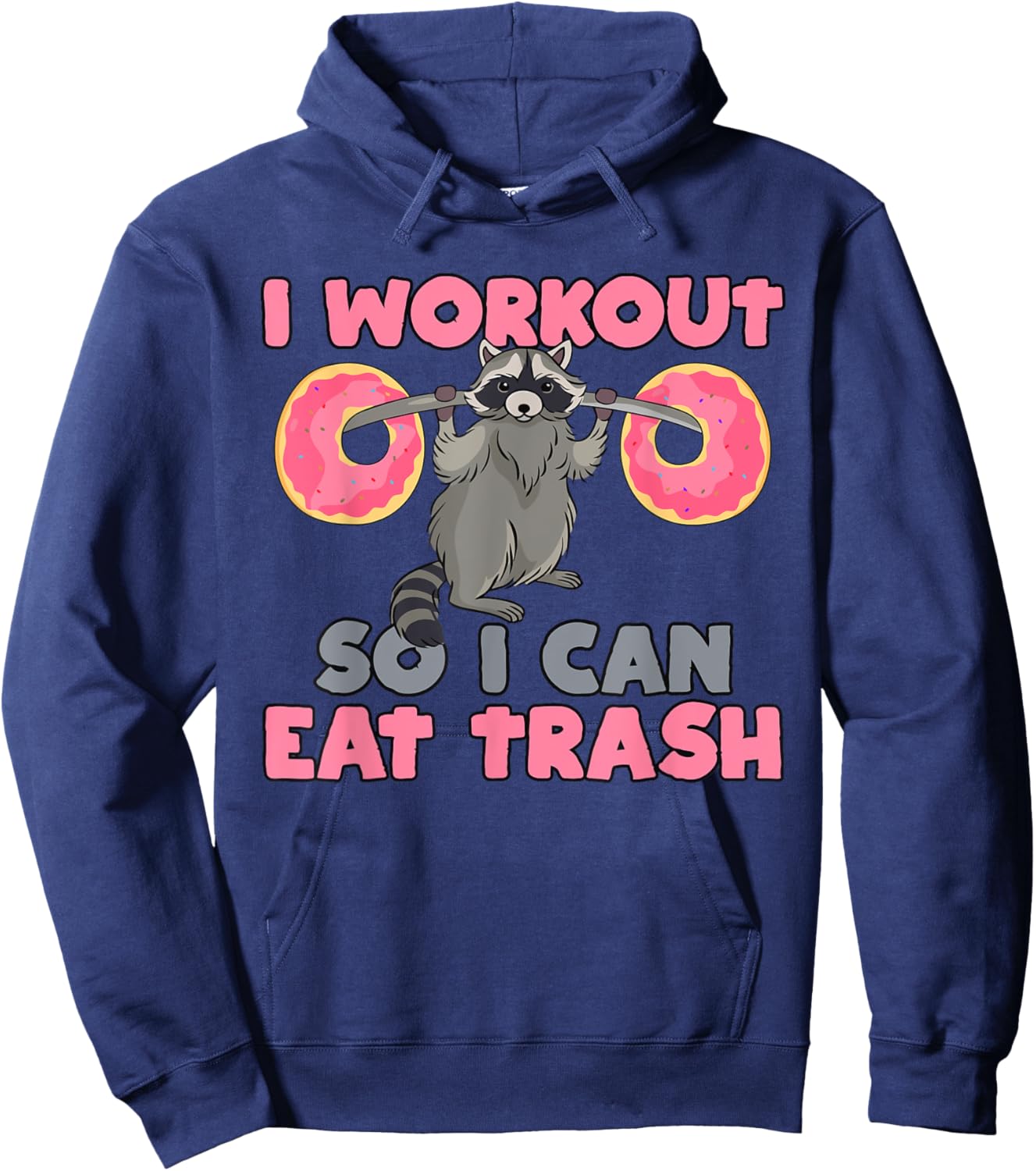I Workout So I Can Eat Trash Funny Raccoon Hoodie - Hoodie | Navy