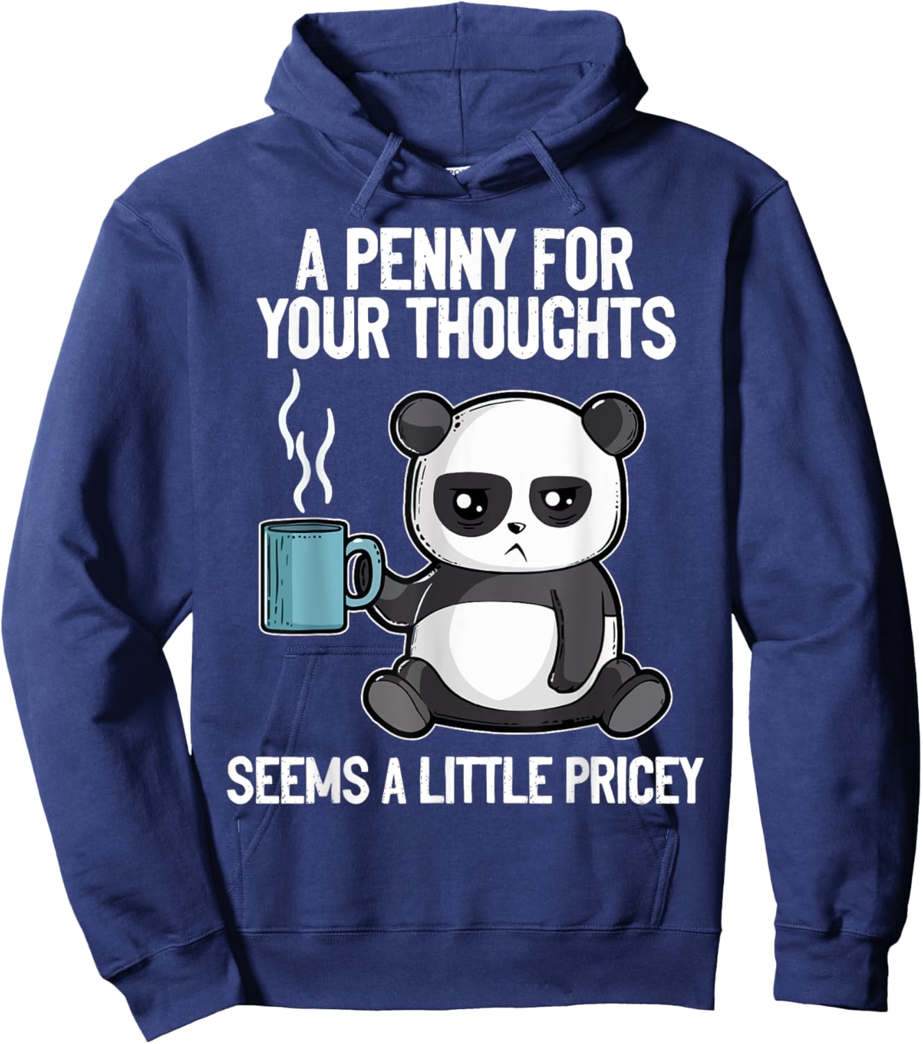 Funny Panda Saying A Penny For Your Thoughts Sarcastic Joke Hoodie - Hoodie | Navy