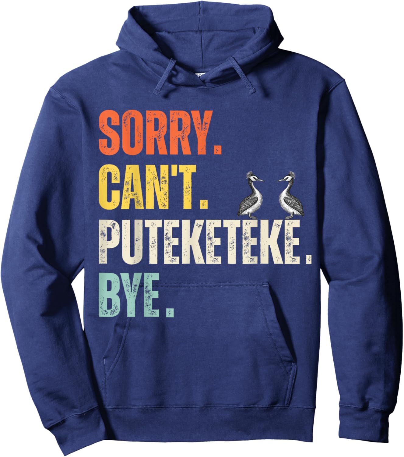Sorry Can't Puteketeke Bye Funny Puteketeke Hoodie - Hoodie | Navy