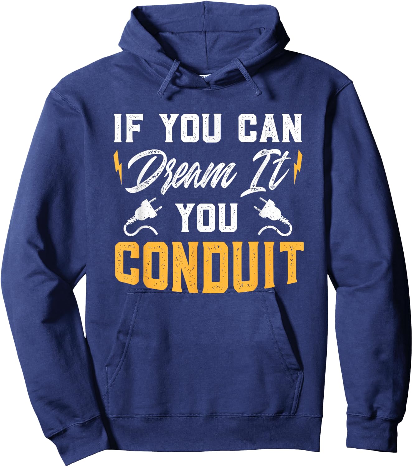 If You Can Dream It You Conduit Electrical Engineer Gift Hoodie - Hoodie | Navy