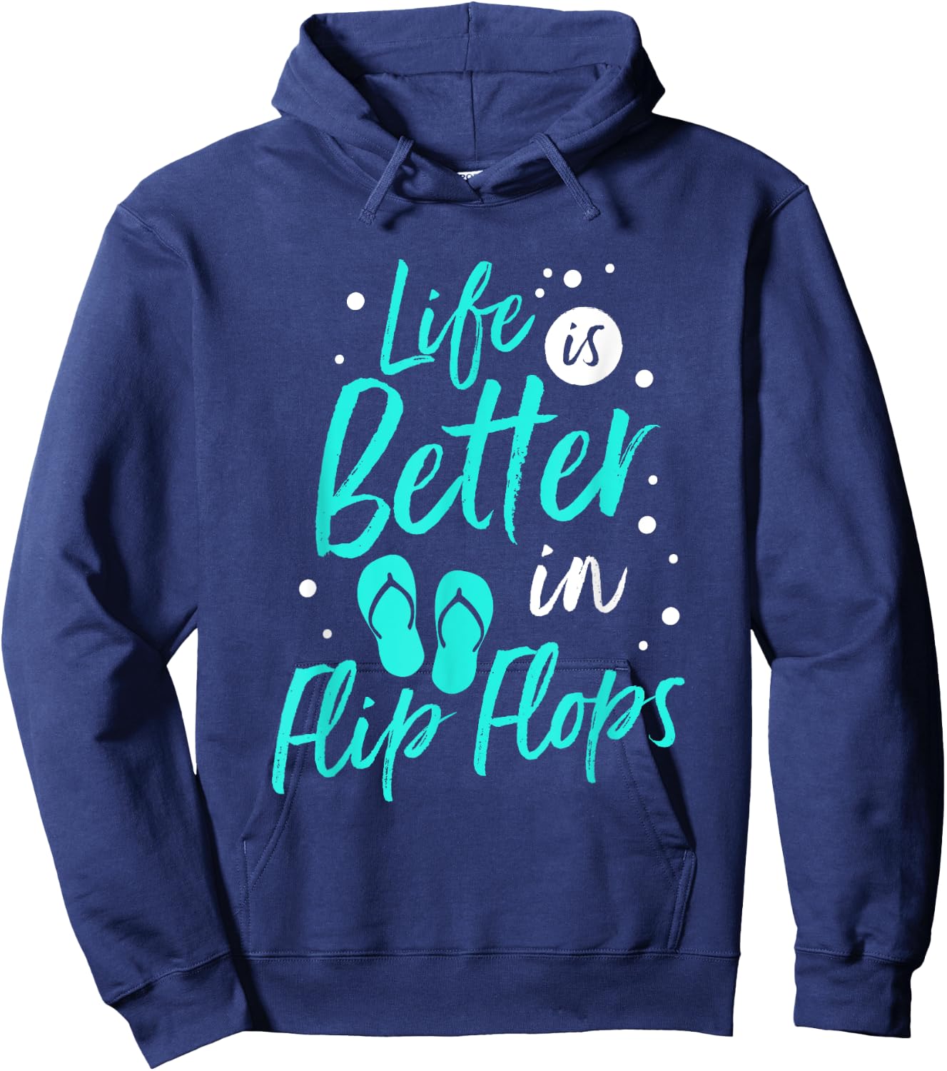 Life is Better in Flip Flops Summer Beach Garment Hoodie - Hoodie | Navy