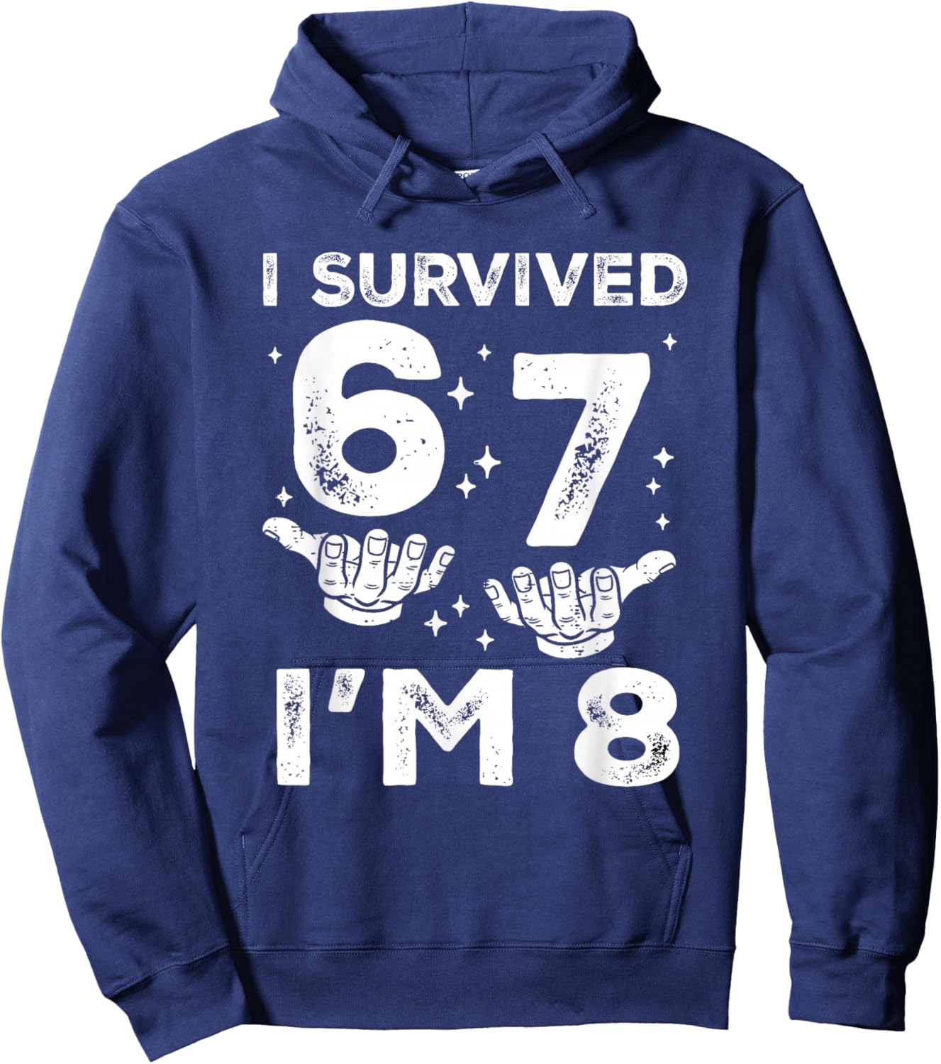 8. Geburtstag Ich Habe überlebt 67 Ich Bin 8 Six Seven 6 7 Meme Kids Boy Hoodie - Hoodie | Navy
