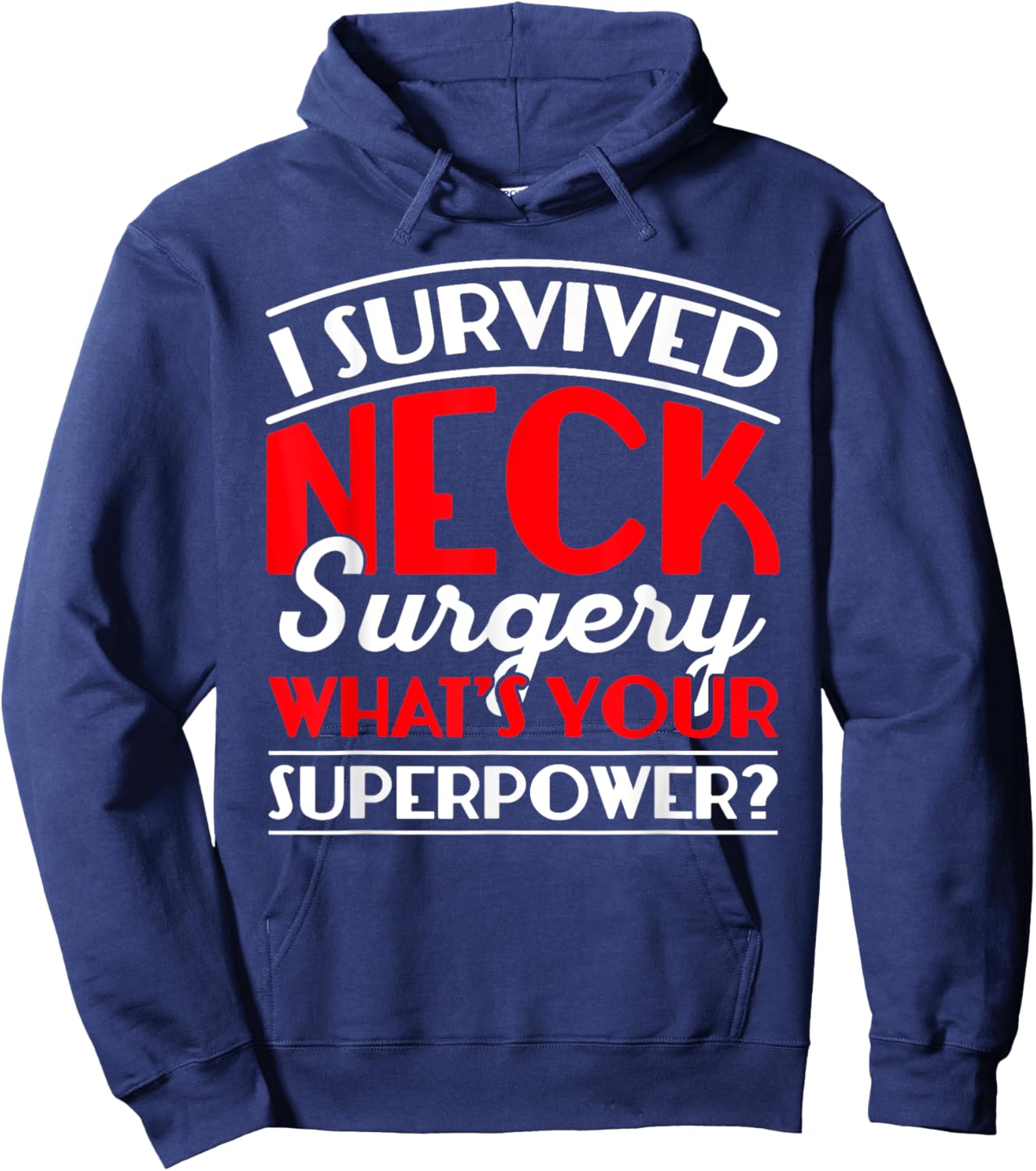 I Survived Neck Surgery What's Your Superpower Post Surgery Hoodie - Hoodie | Navy