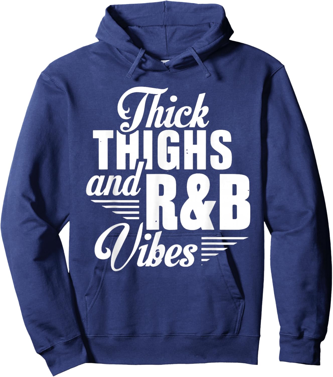 Thick Thighs And R&B Vibes Hip Hop Hoodie - Hoodie | Navy