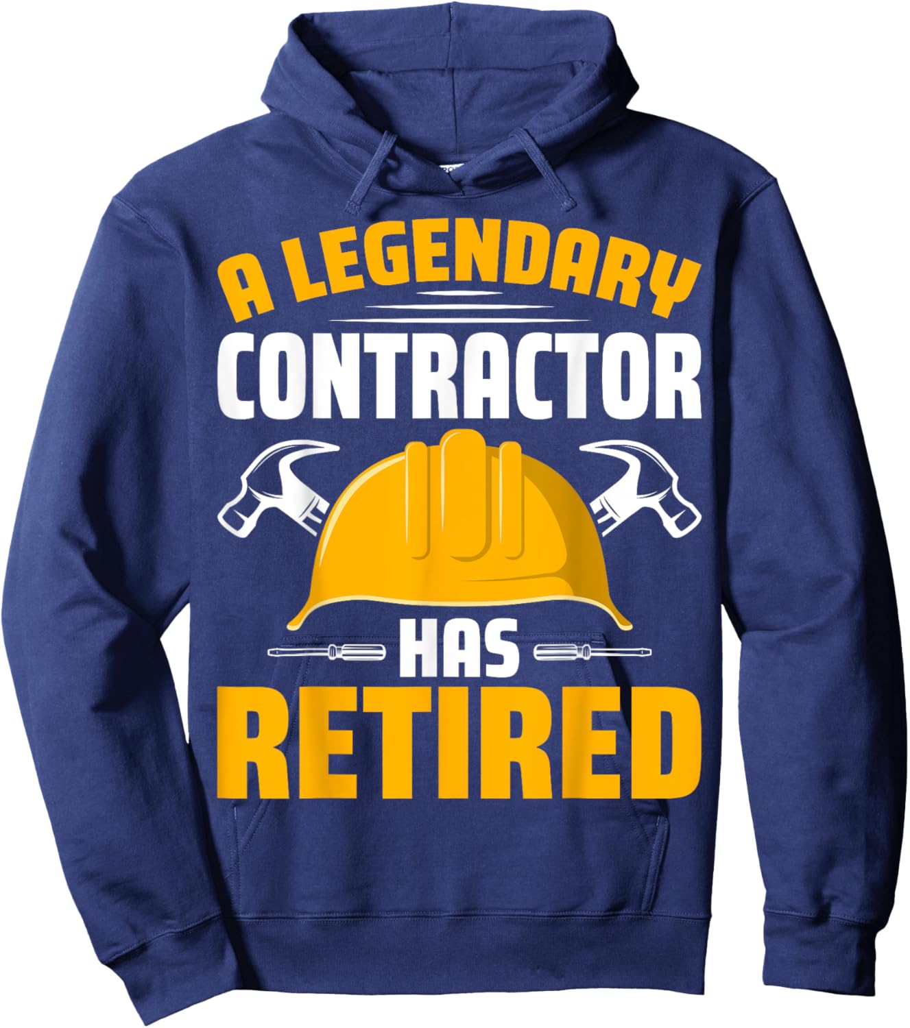 A Legendary Contractor Has Retired Builder Retirement Gifts Hoodie - Hoodie | Navy
