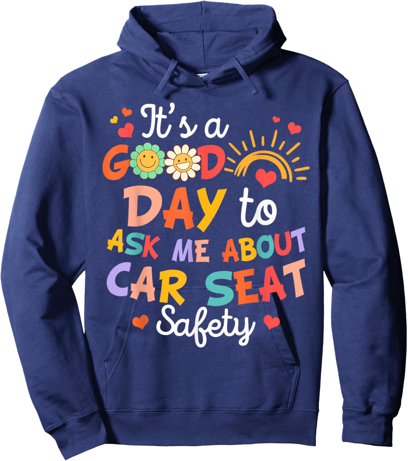 CPST Squad It's A Good Day To Ask Me About Car Seat Safety Hoodie - Hoodie | Navy