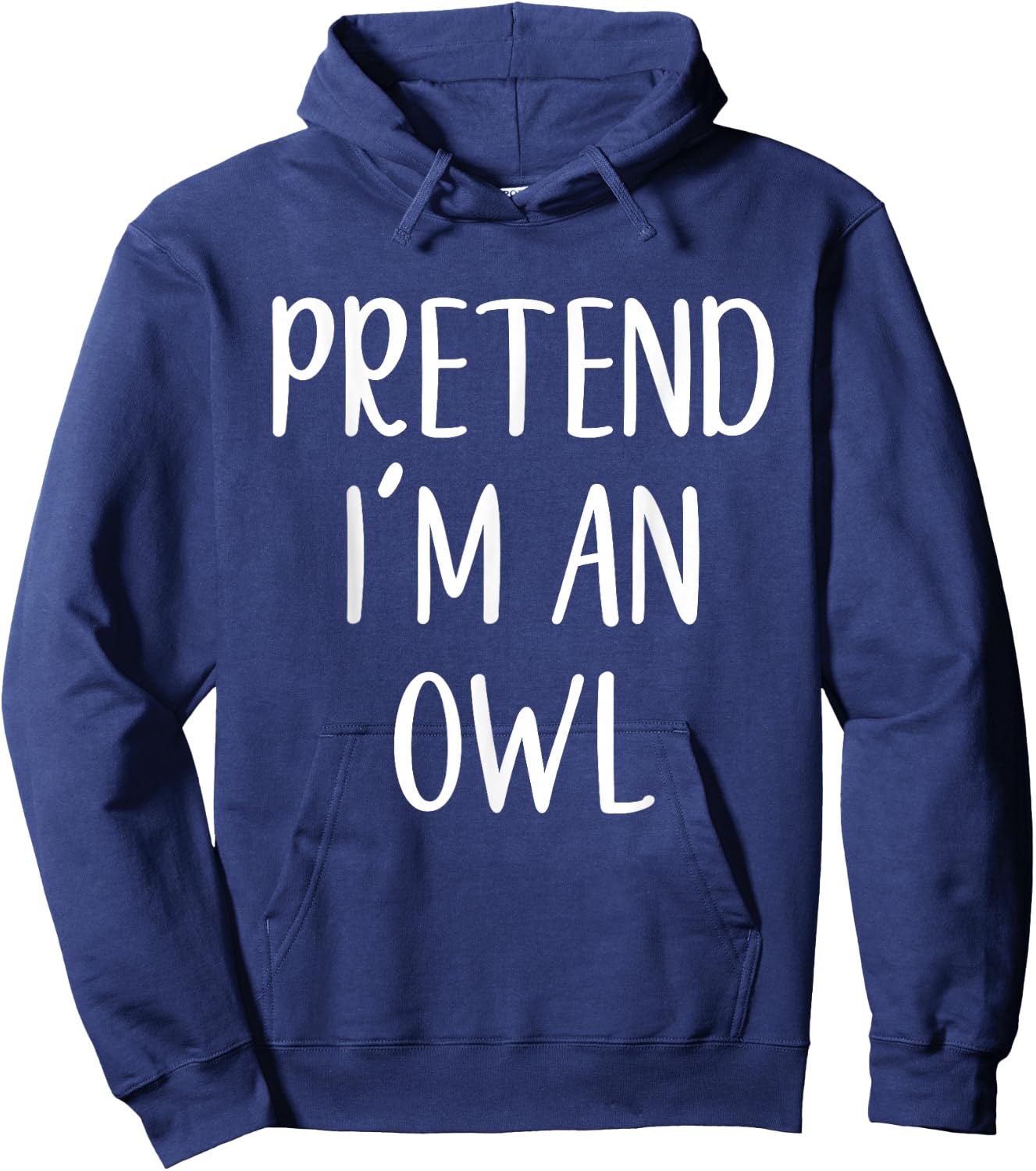 Pretend I'm An Owl Costume Halloween Funny Easy Adult Kid Hoodie - Hoodie | Navy