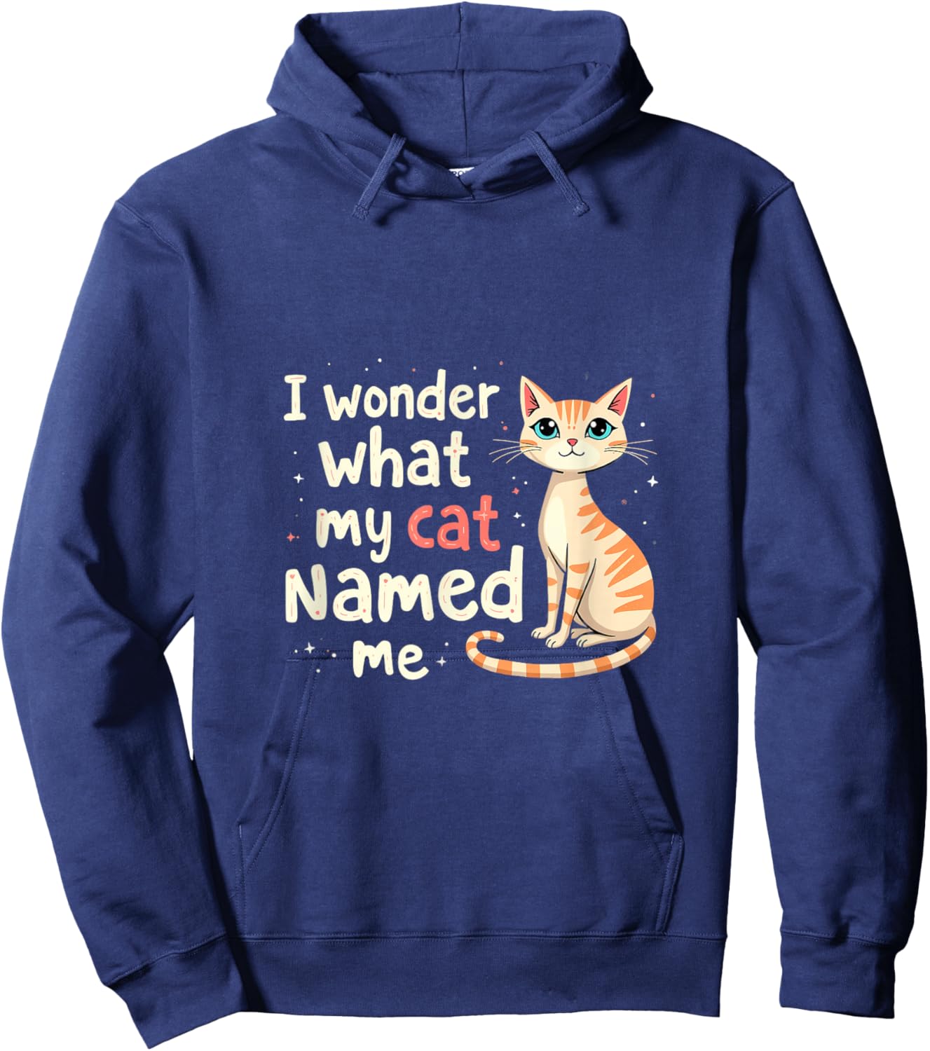 I Wonder What My Cat Named Me Funny Cat Hoodie - Hoodie | Navy